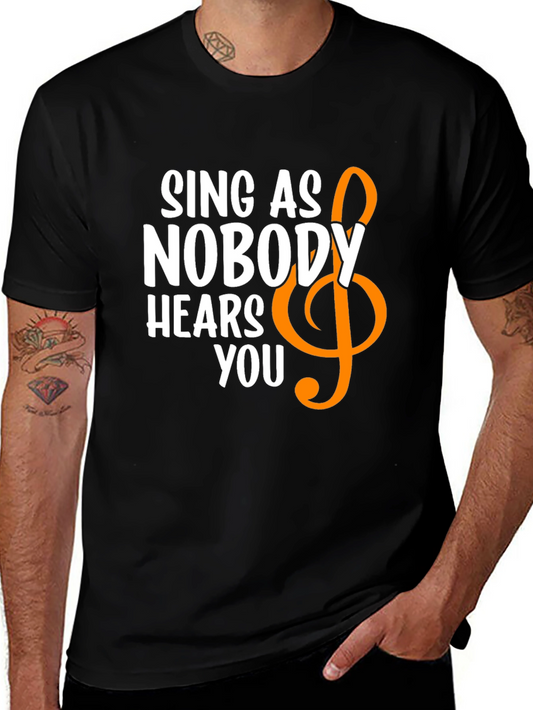 Sing Like Nobody Hears You T-Shirt