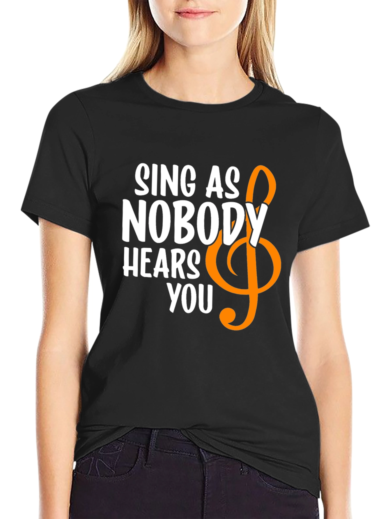 Sing Like Nobody Hears You T-Shirt