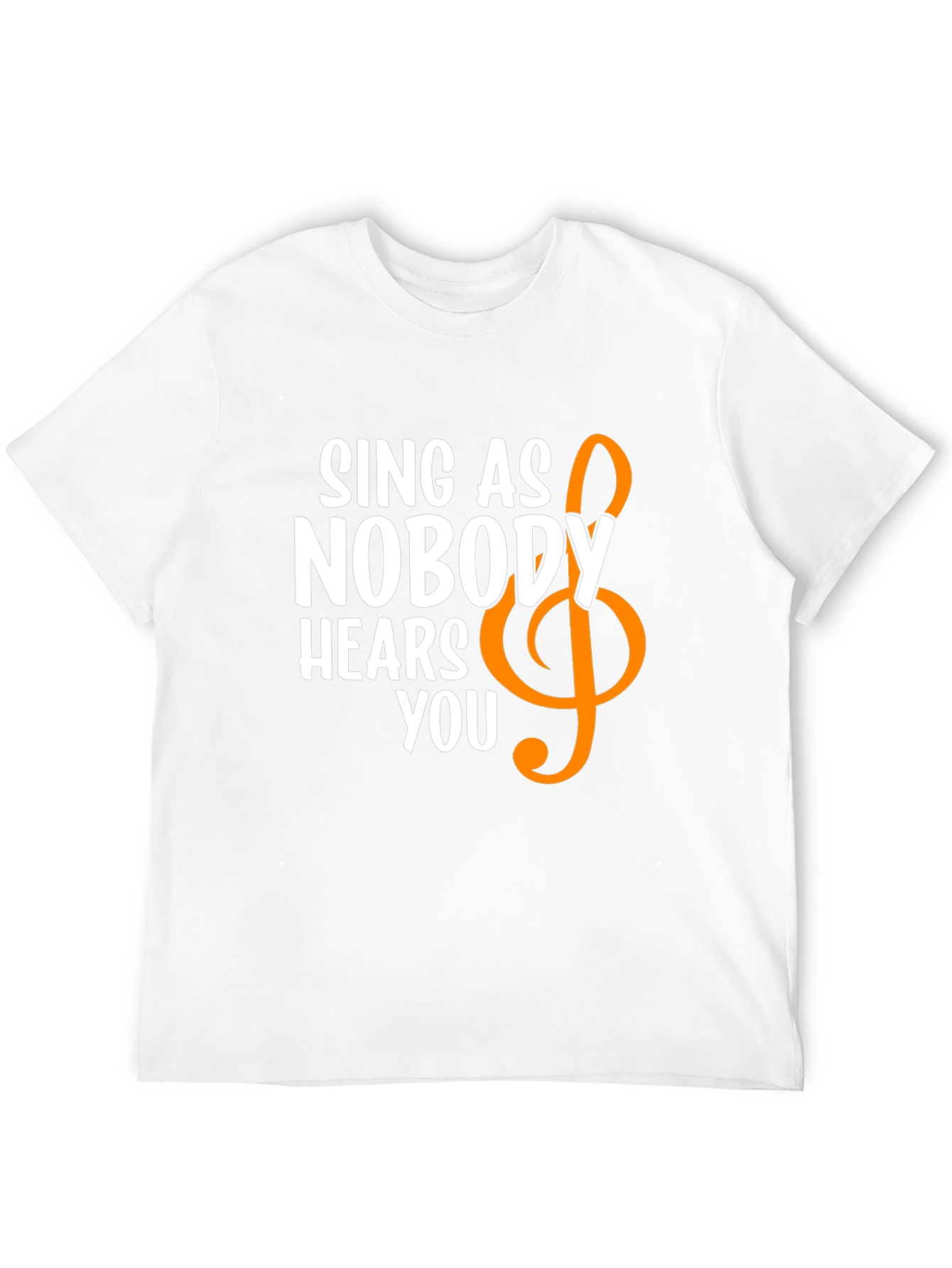 Sing Like Nobody Hears You T-Shirt
