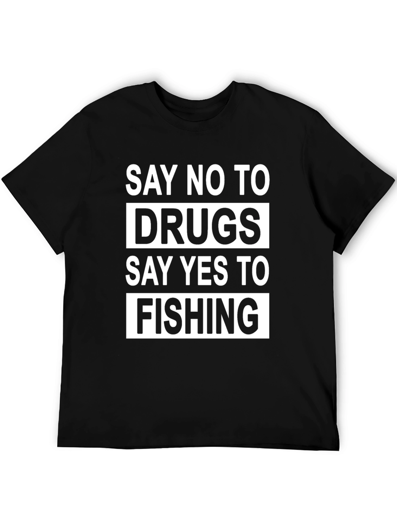 Say No to Drugs Say Yes to Fishing T-Shirt