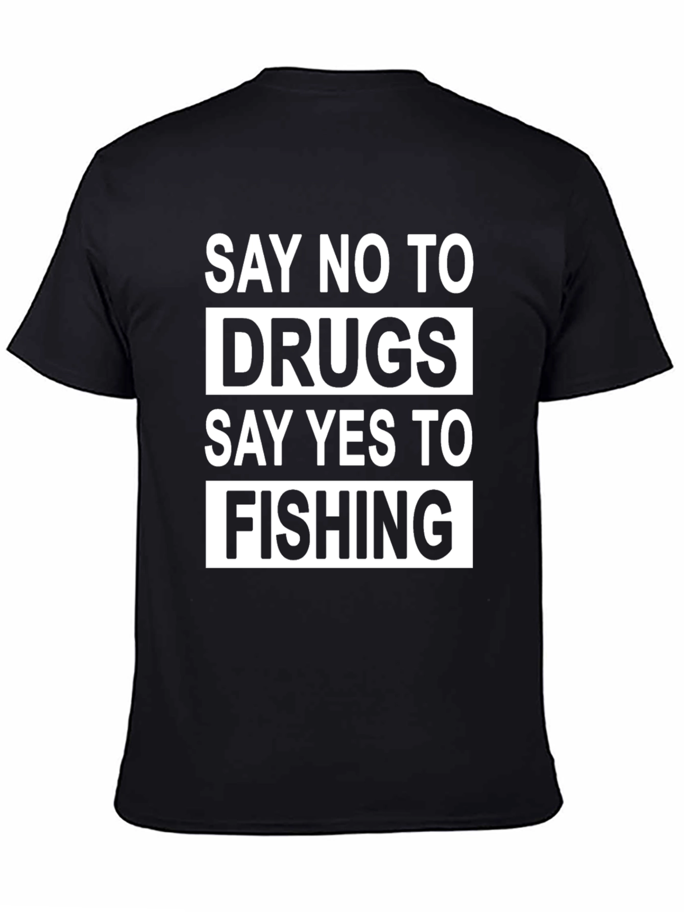 Say No to Drugs Say Yes to Fishing T-Shirt