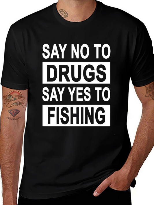 Say No to Drugs Say Yes to Fishing T-Shirt