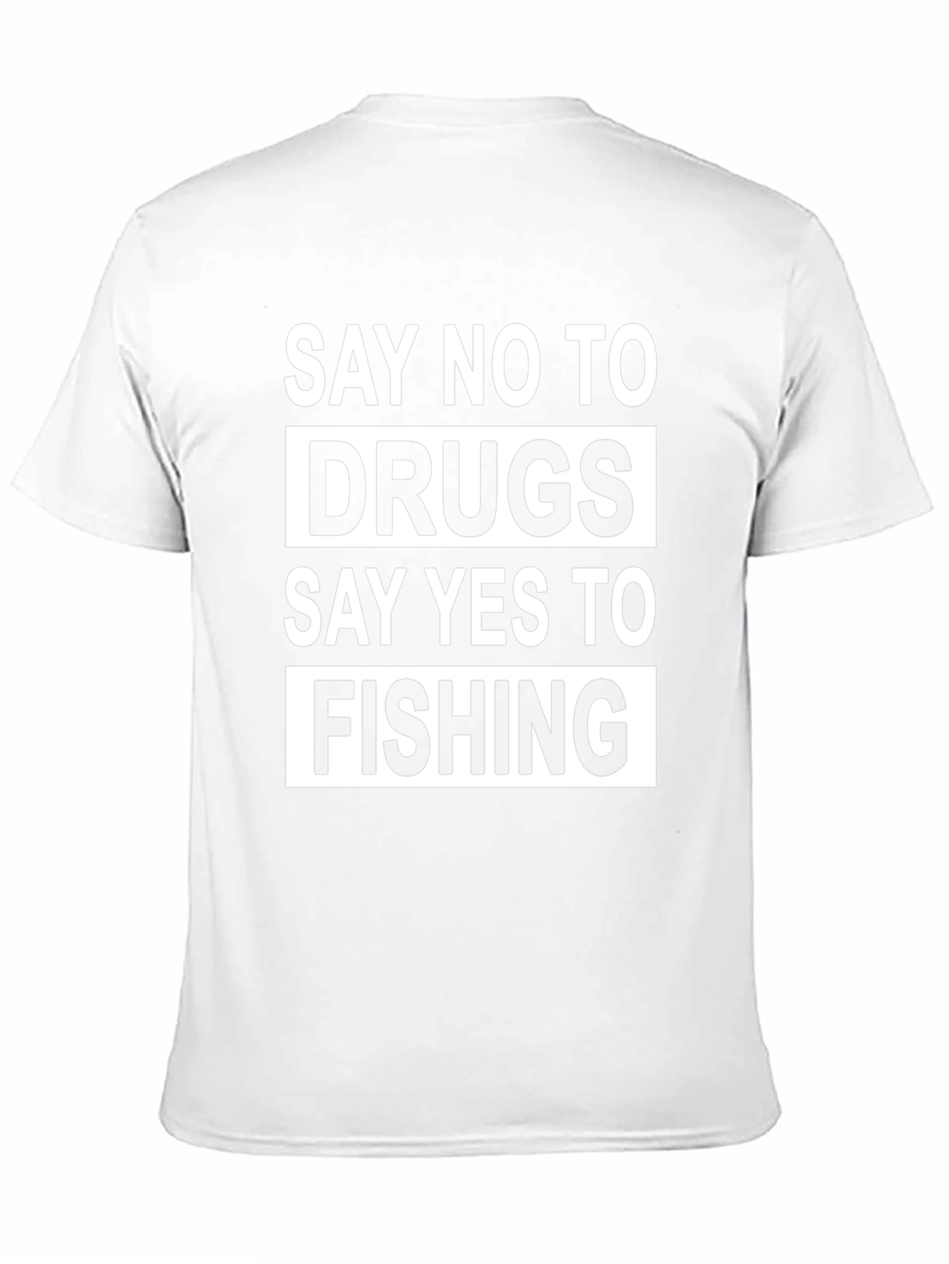 Say No to Drugs Say Yes to Fishing T-Shirt