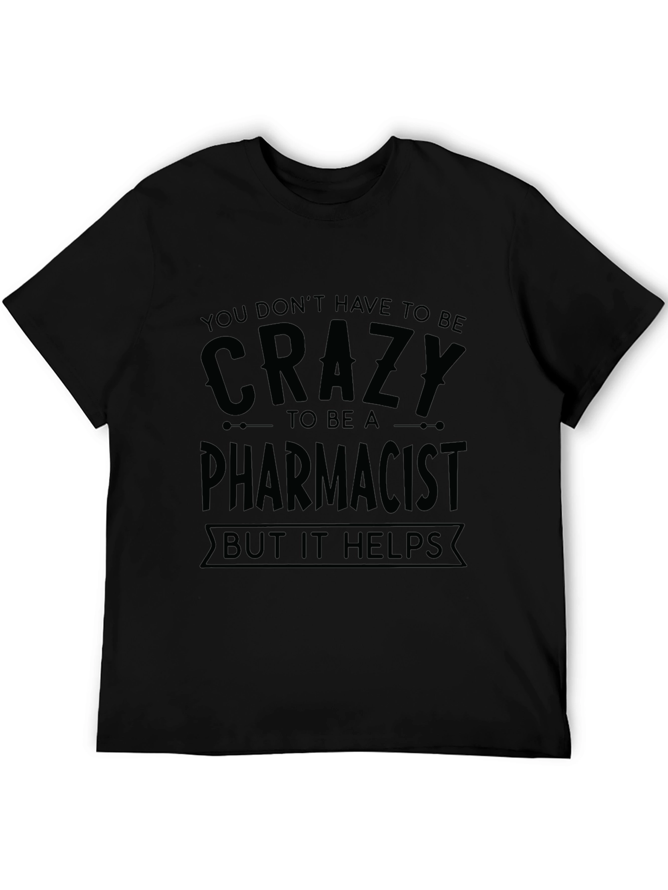 Crazy Pharmacist T-Shirt Funny Gift for Pharmacy Staff