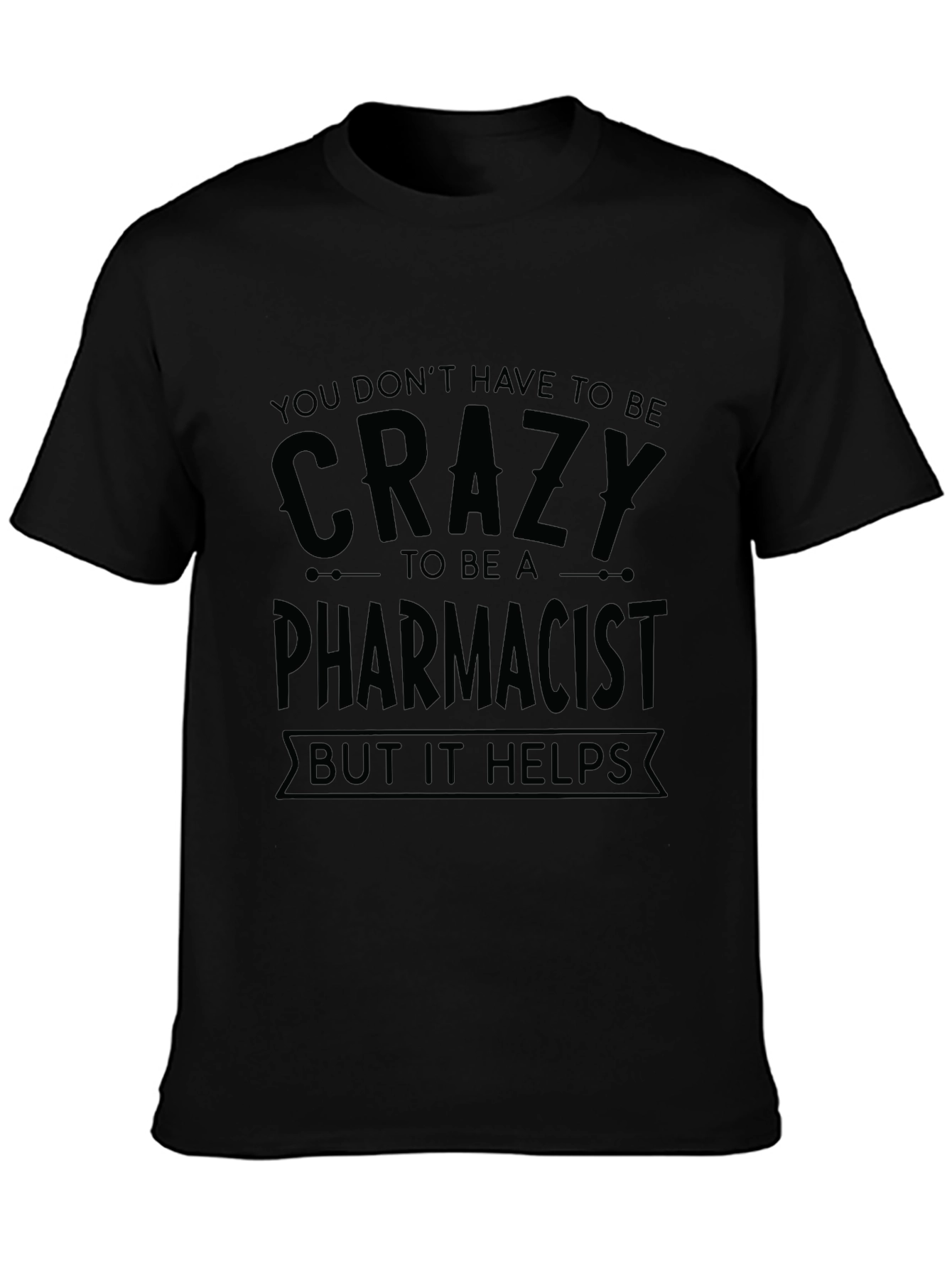 Crazy Pharmacist T-Shirt Funny Gift for Pharmacy Staff