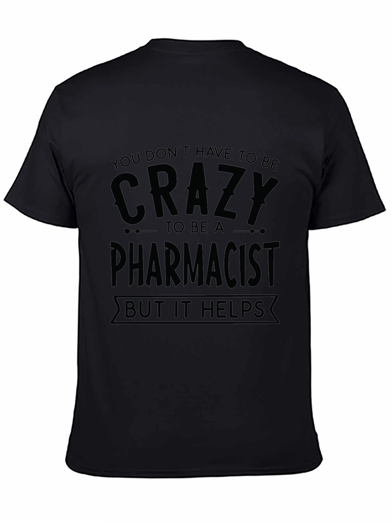 Crazy Pharmacist T-Shirt Funny Gift for Pharmacy Staff