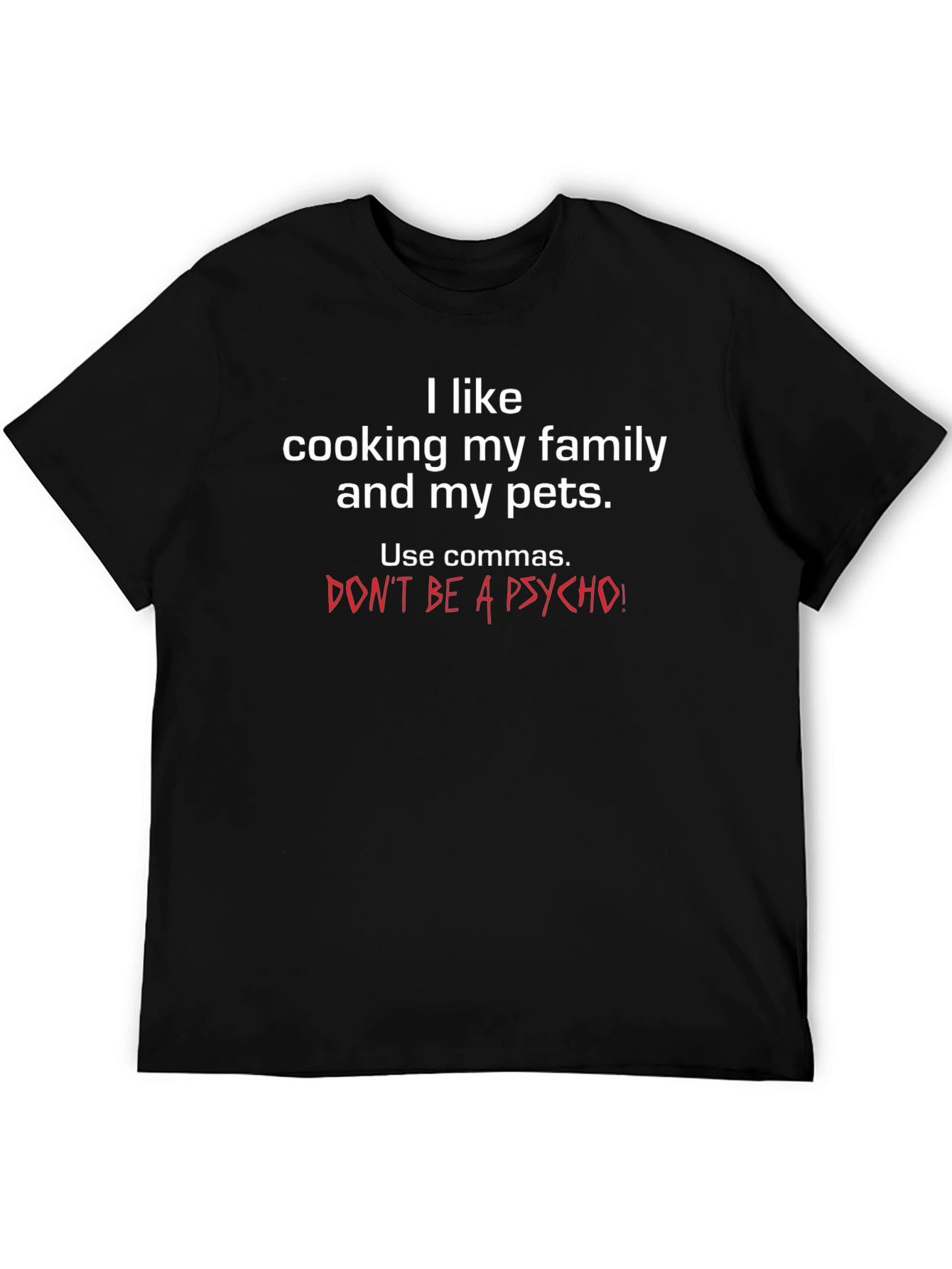 Funny Grammar T-Shirt: I Like Cooking Family and Pets