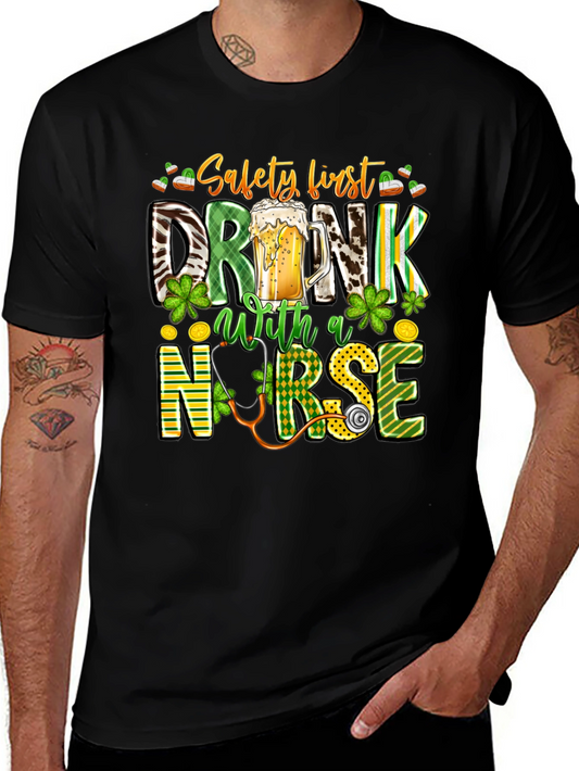Safety First Drink With A Nurse St. Patricks Day Shirt