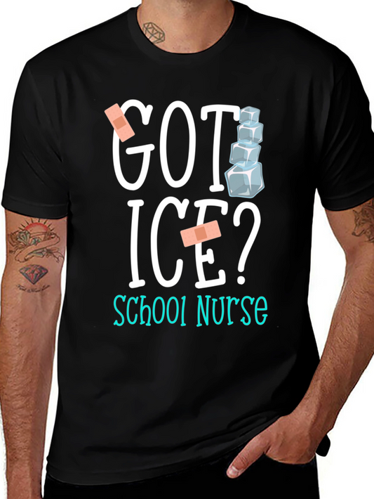 Got Ice? School Nurse T-Shirt - Medical Humor Tee