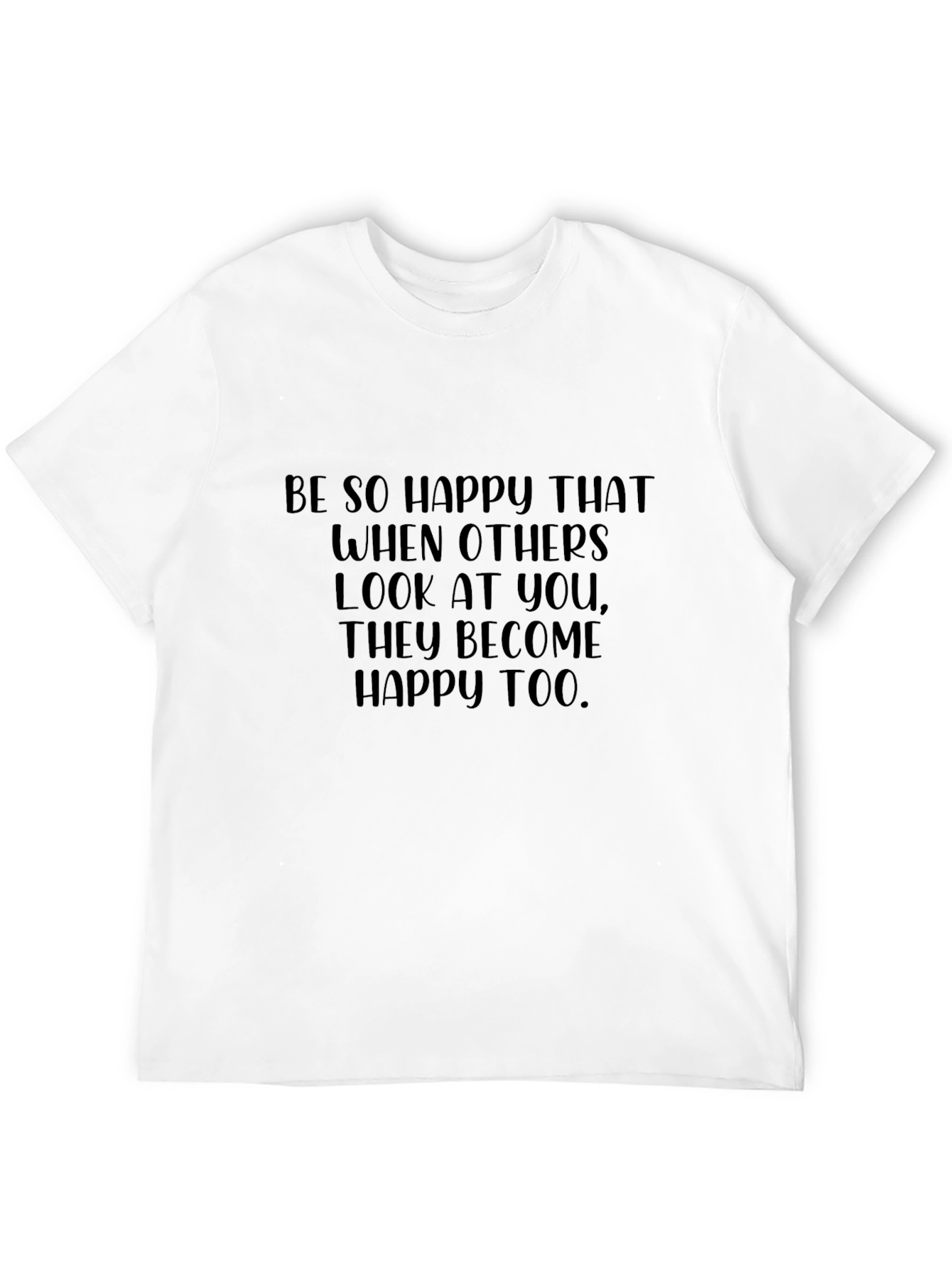 Inspirational Graphic Tee: Be So Happy T-Shirt