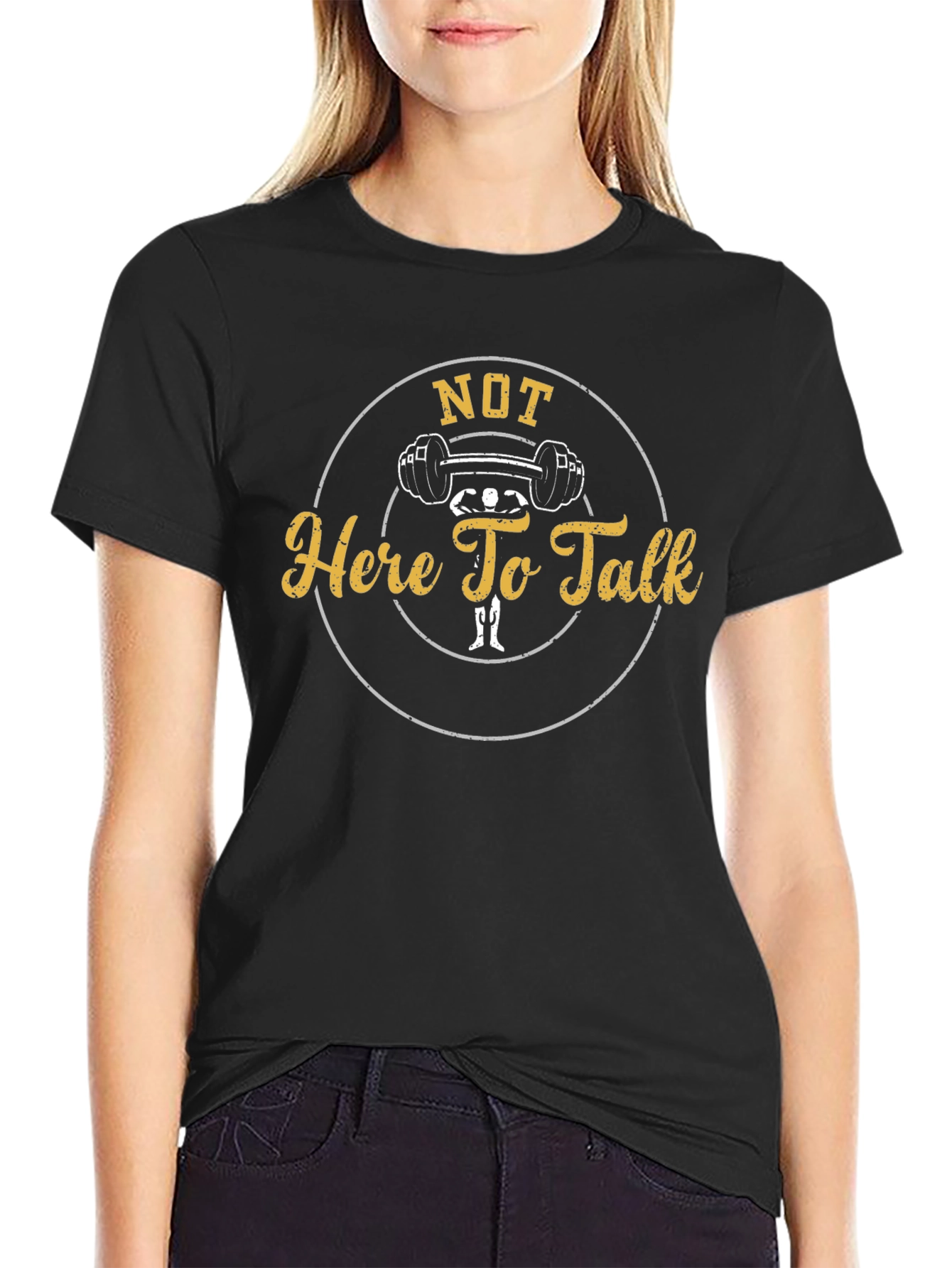 Not Here To Talk Gym T-Shirt