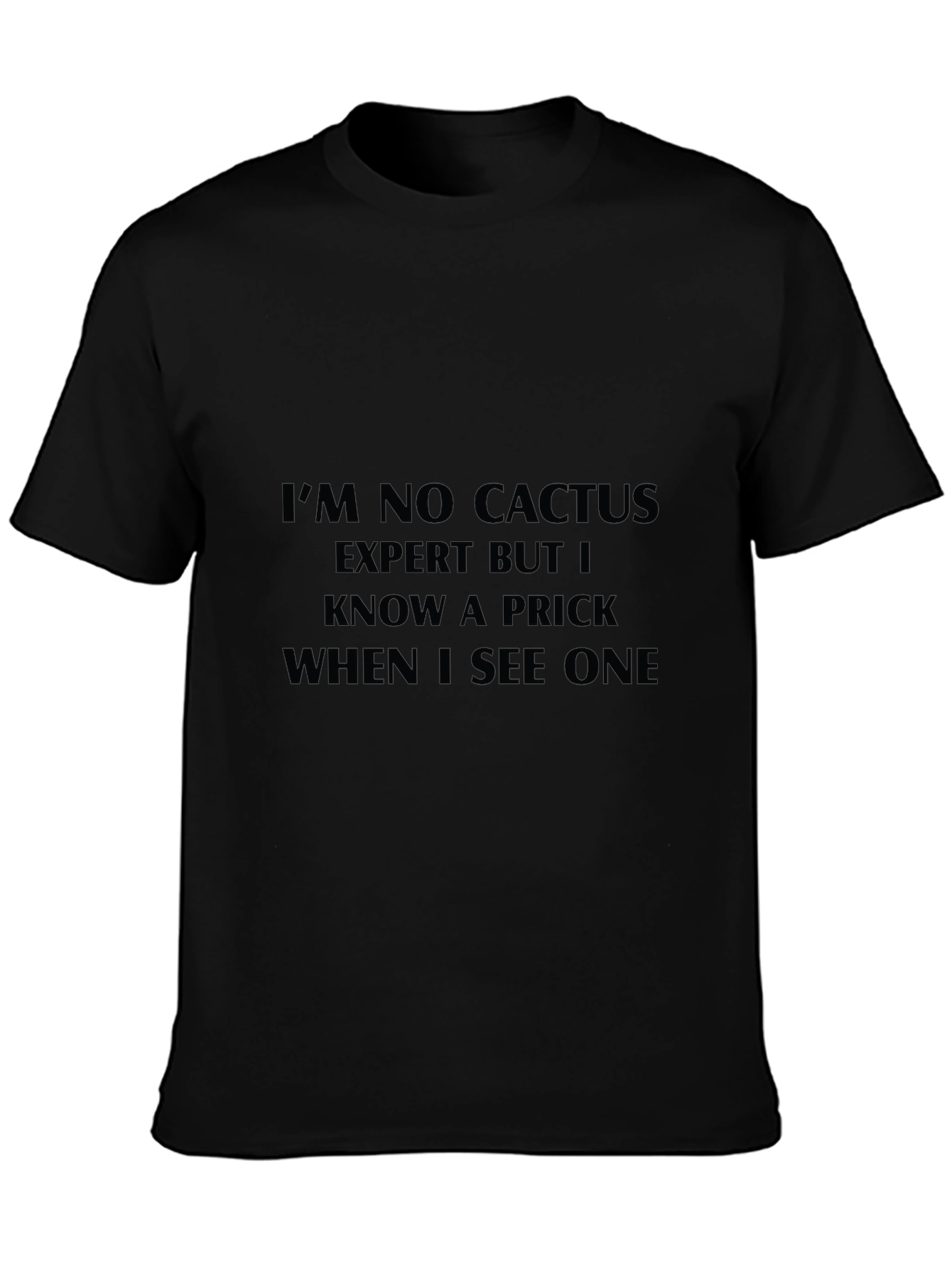 Im No Cactus Expert T-Shirt