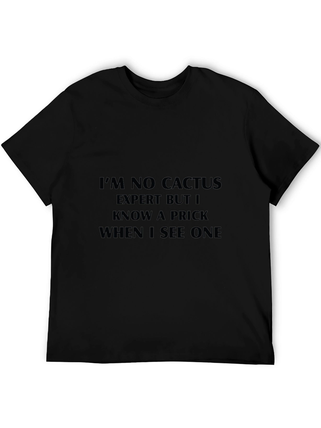 Im No Cactus Expert T-Shirt