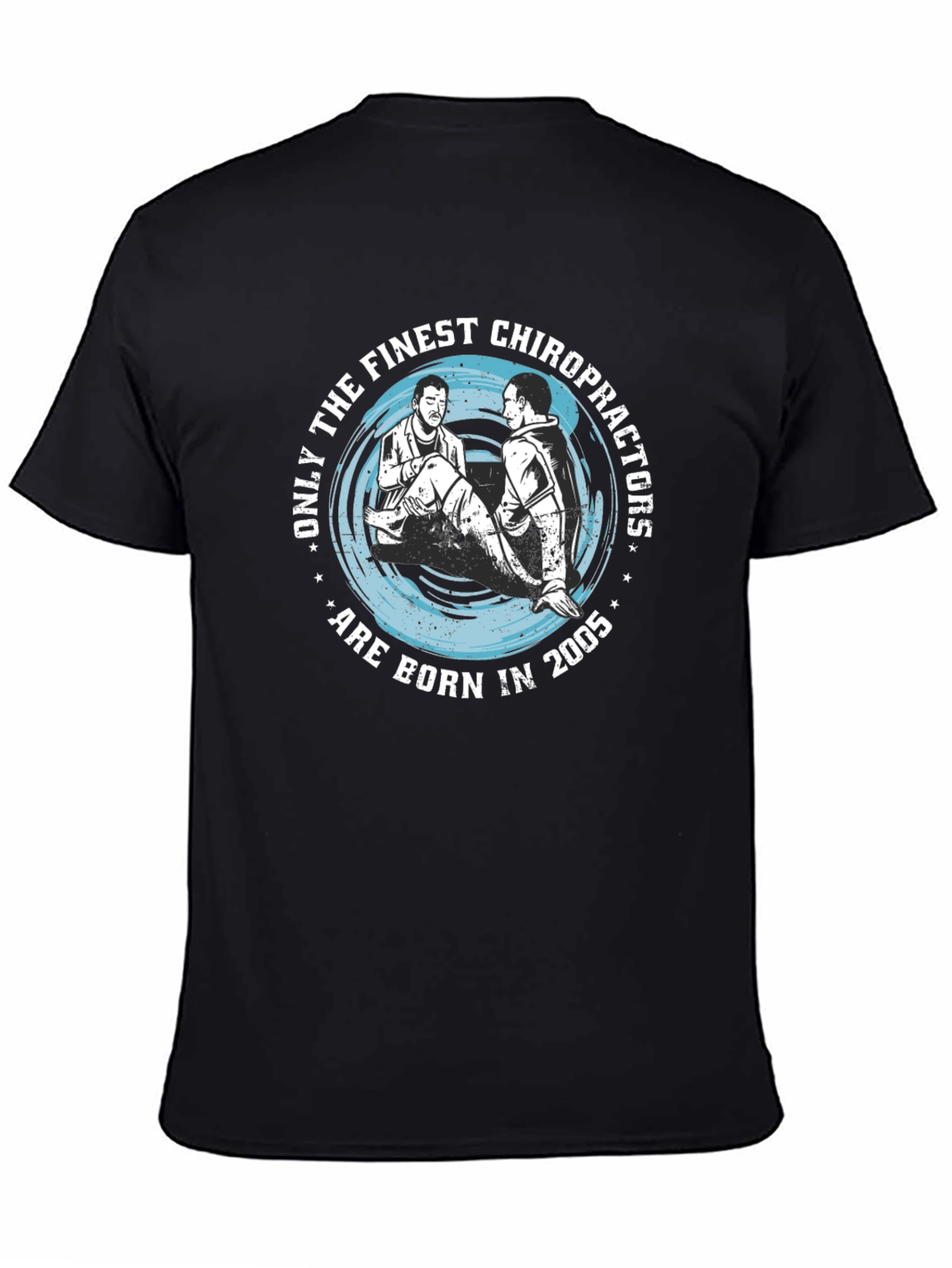 Finest Chiropractors Born in 2005 T-Shirt