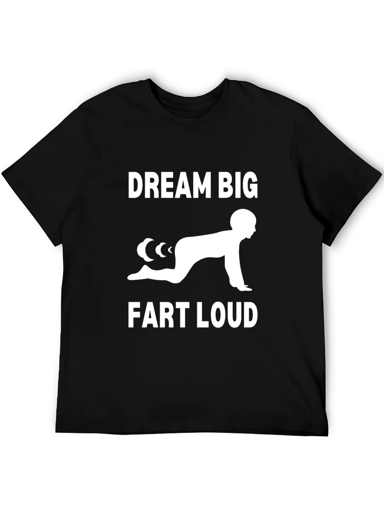 Dream Big Fart Loud T-Shirt