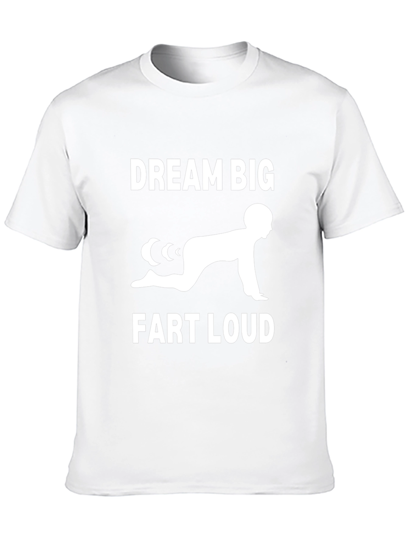 Dream Big Fart Loud T-Shirt