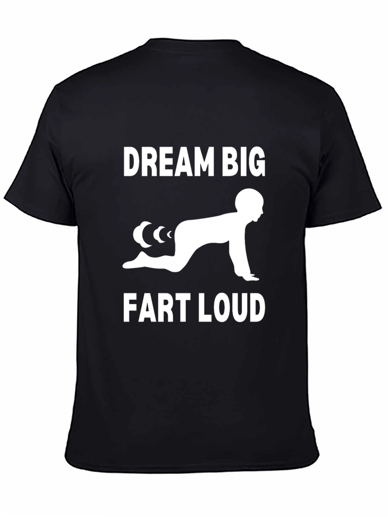 Dream Big Fart Loud T-Shirt