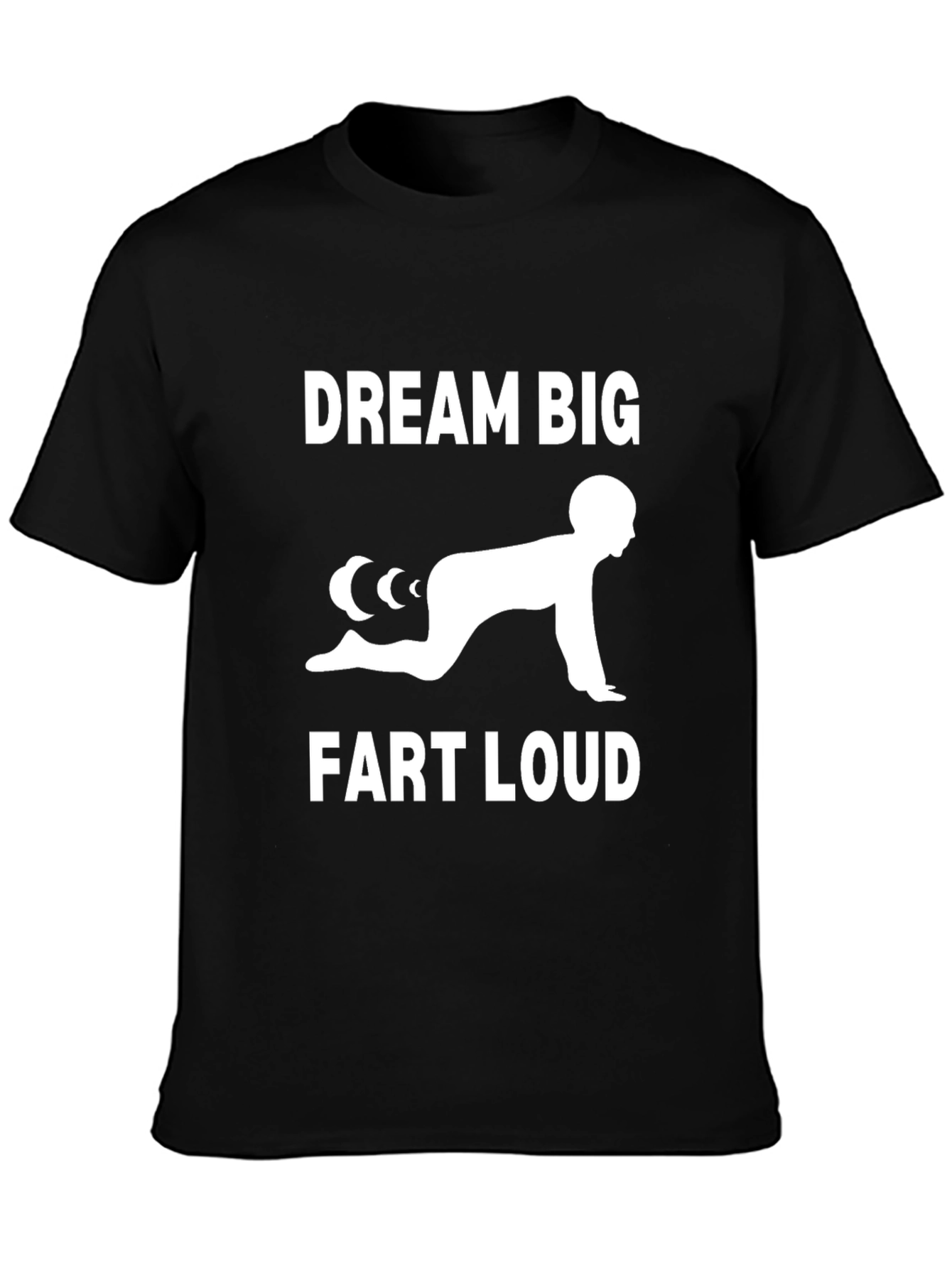 Dream Big Fart Loud T-Shirt