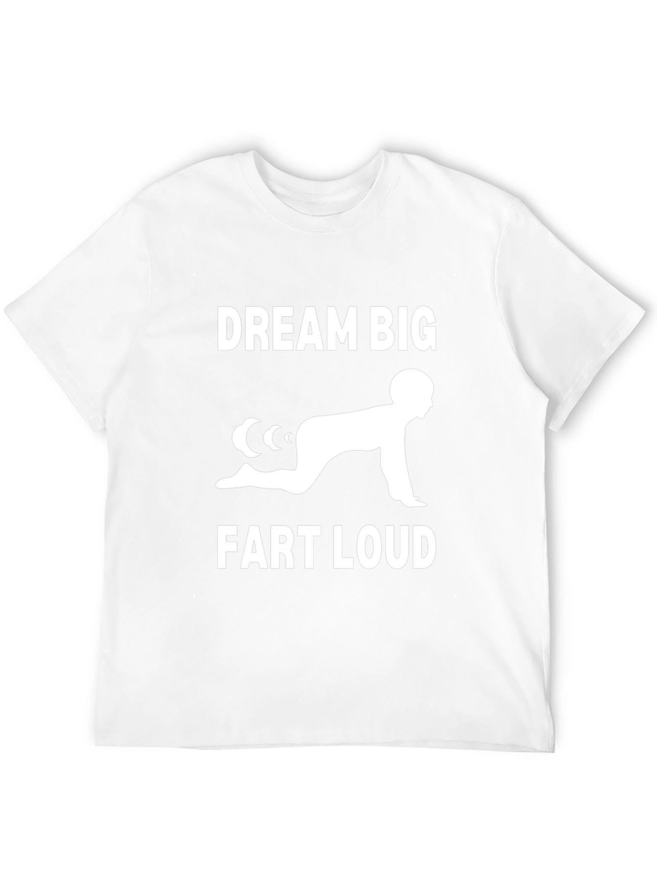 Dream Big Fart Loud T-Shirt