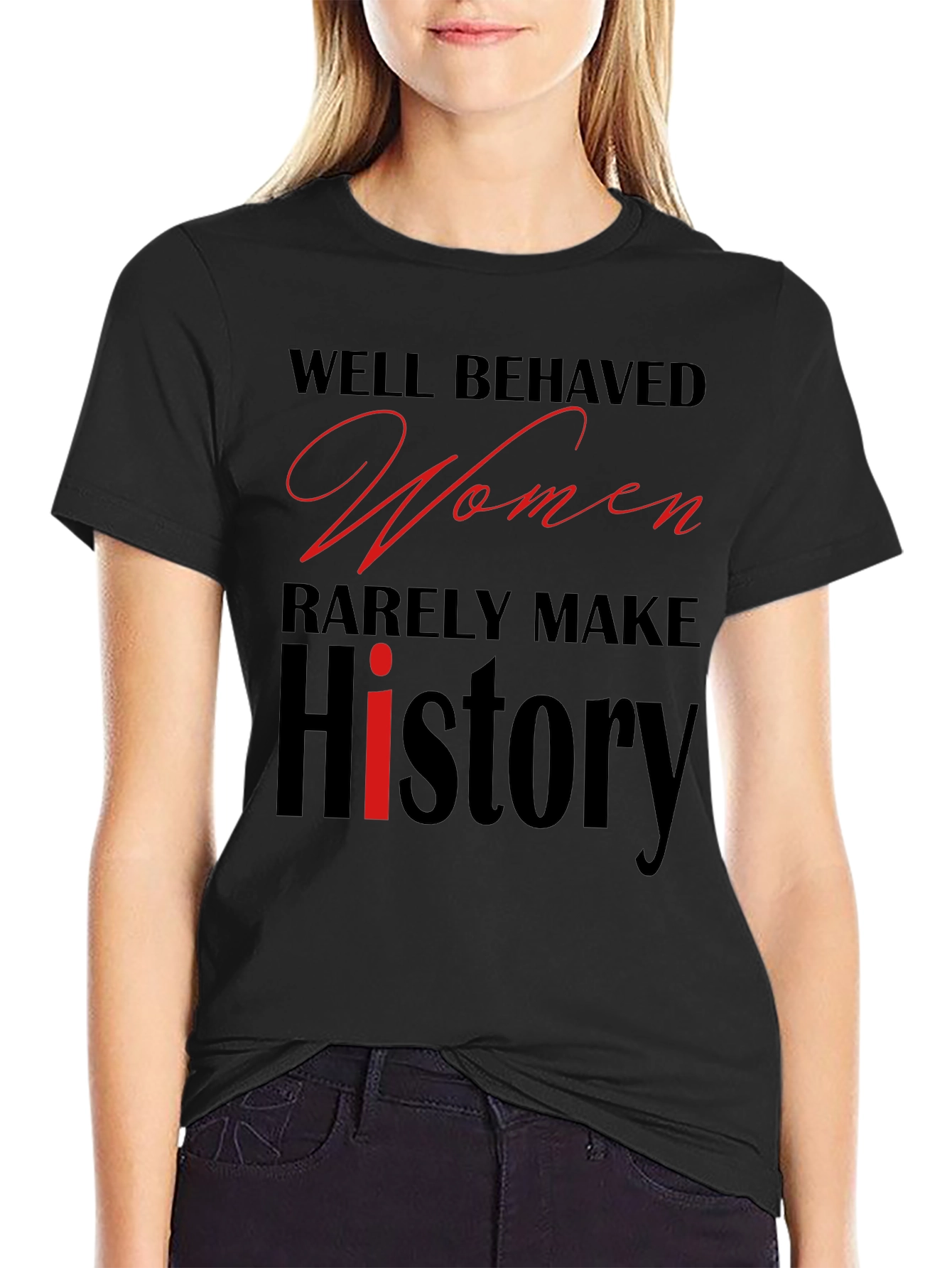 Well Behaved Women T-Shirt