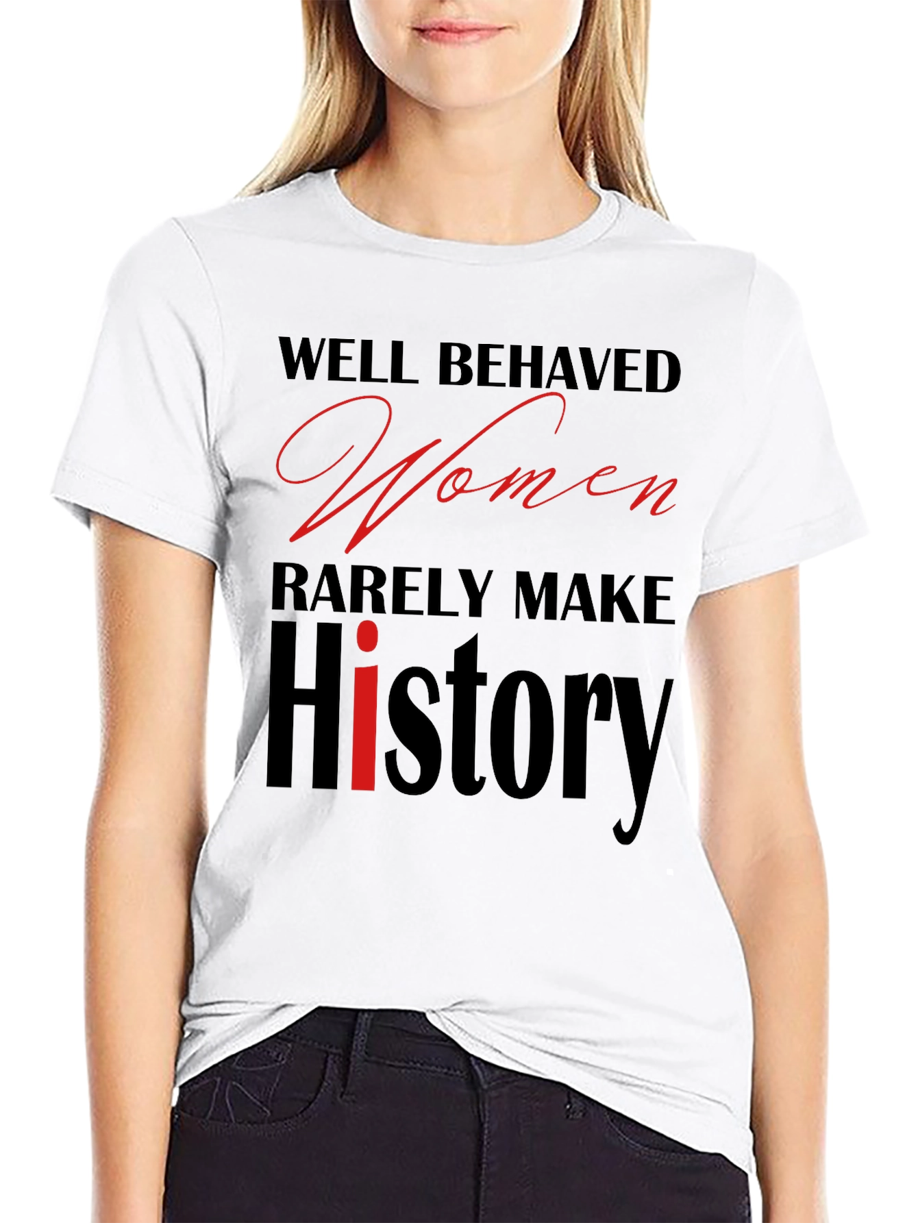 Well Behaved Women T-Shirt
