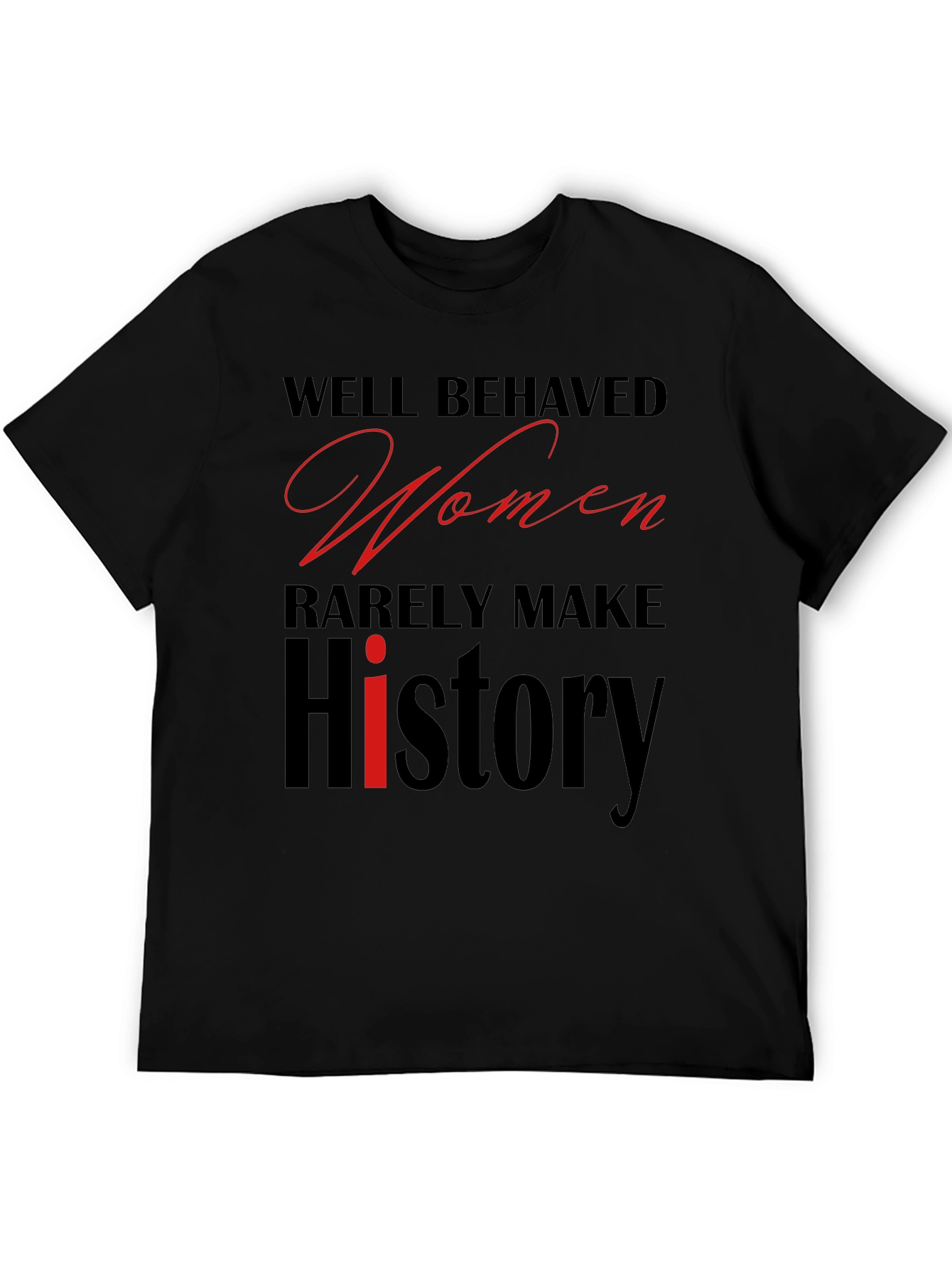 Well Behaved Women T-Shirt