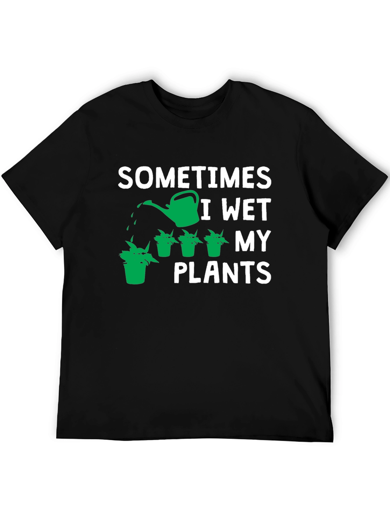 Sometimes I Wet My Plants Graphic Tee