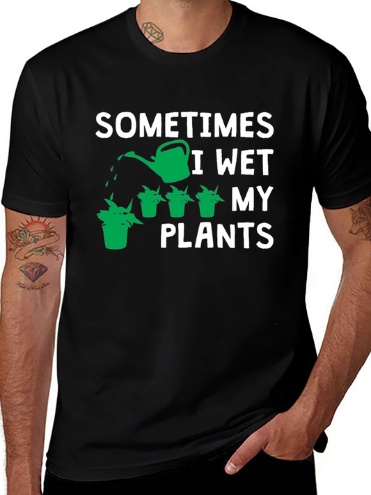 Sometimes I Wet My Plants Graphic Tee