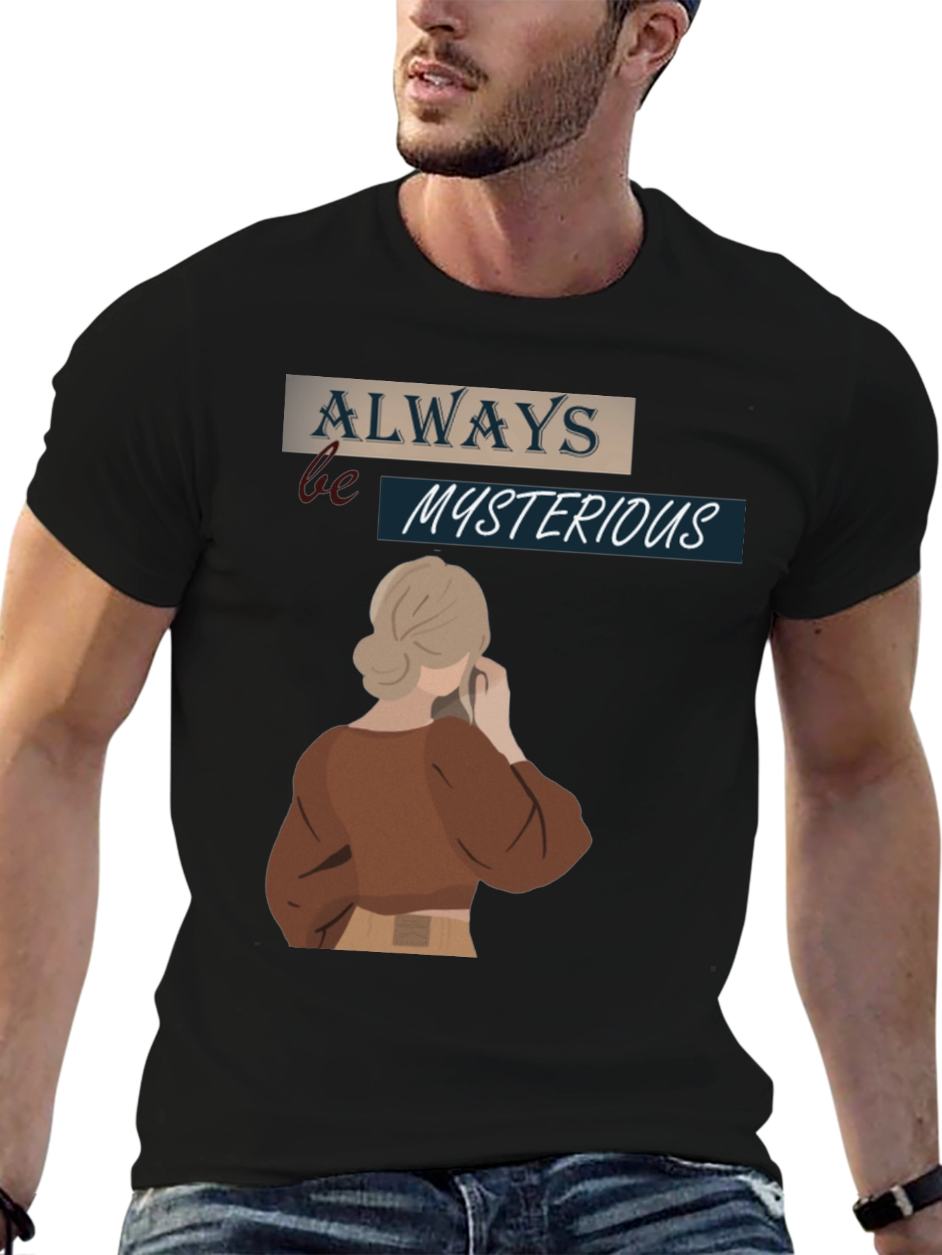 Always Be Mysterious Graphic T-Shirt