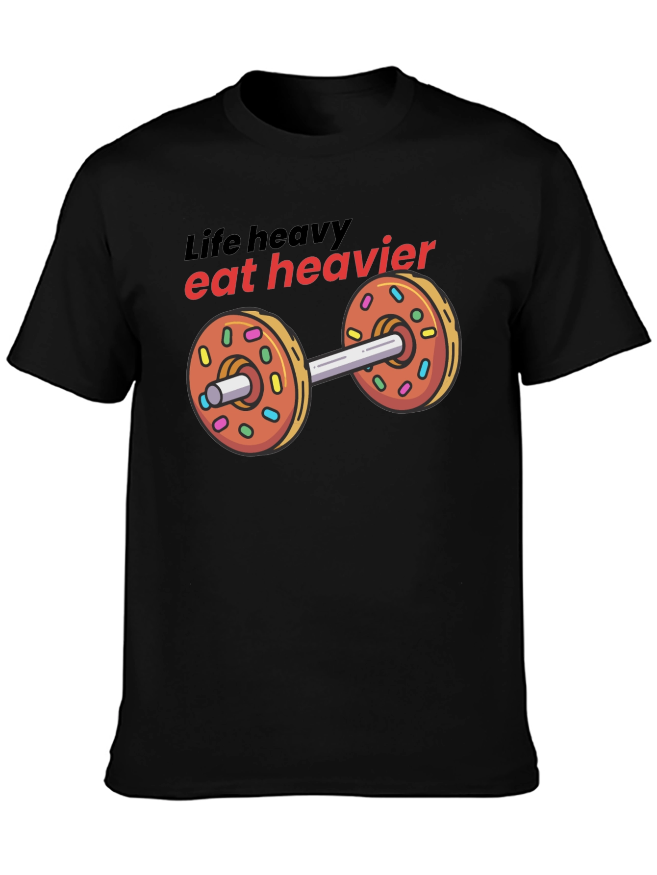 Life Heavy Eat Heavier Donut Dumbbell T-Shirt