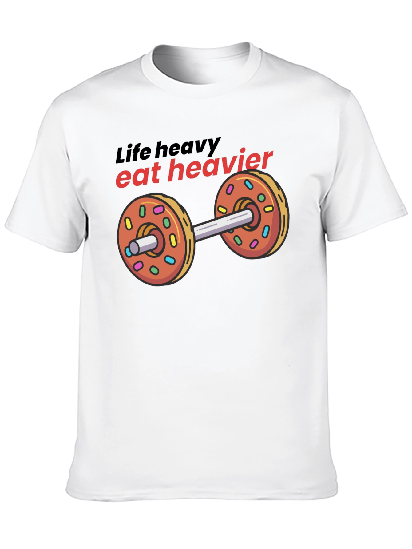 Life Heavy Eat Heavier Donut Dumbbell T-Shirt