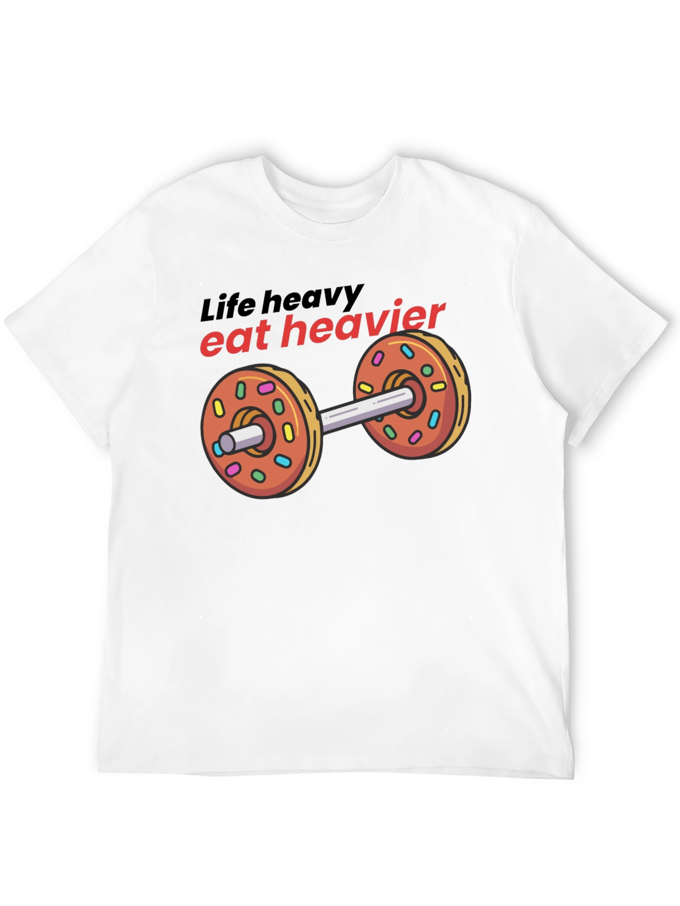 Life Heavy Eat Heavier Donut Dumbbell T-Shirt