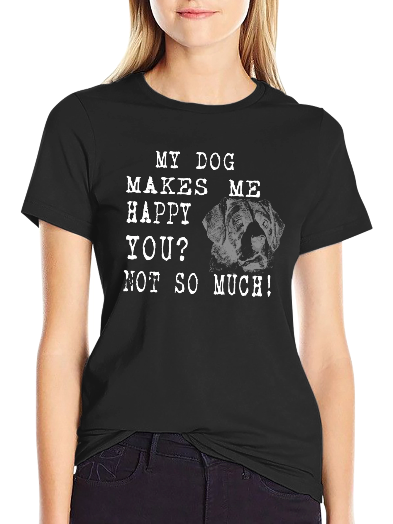 My Dog Makes Me Happy T-Shirt