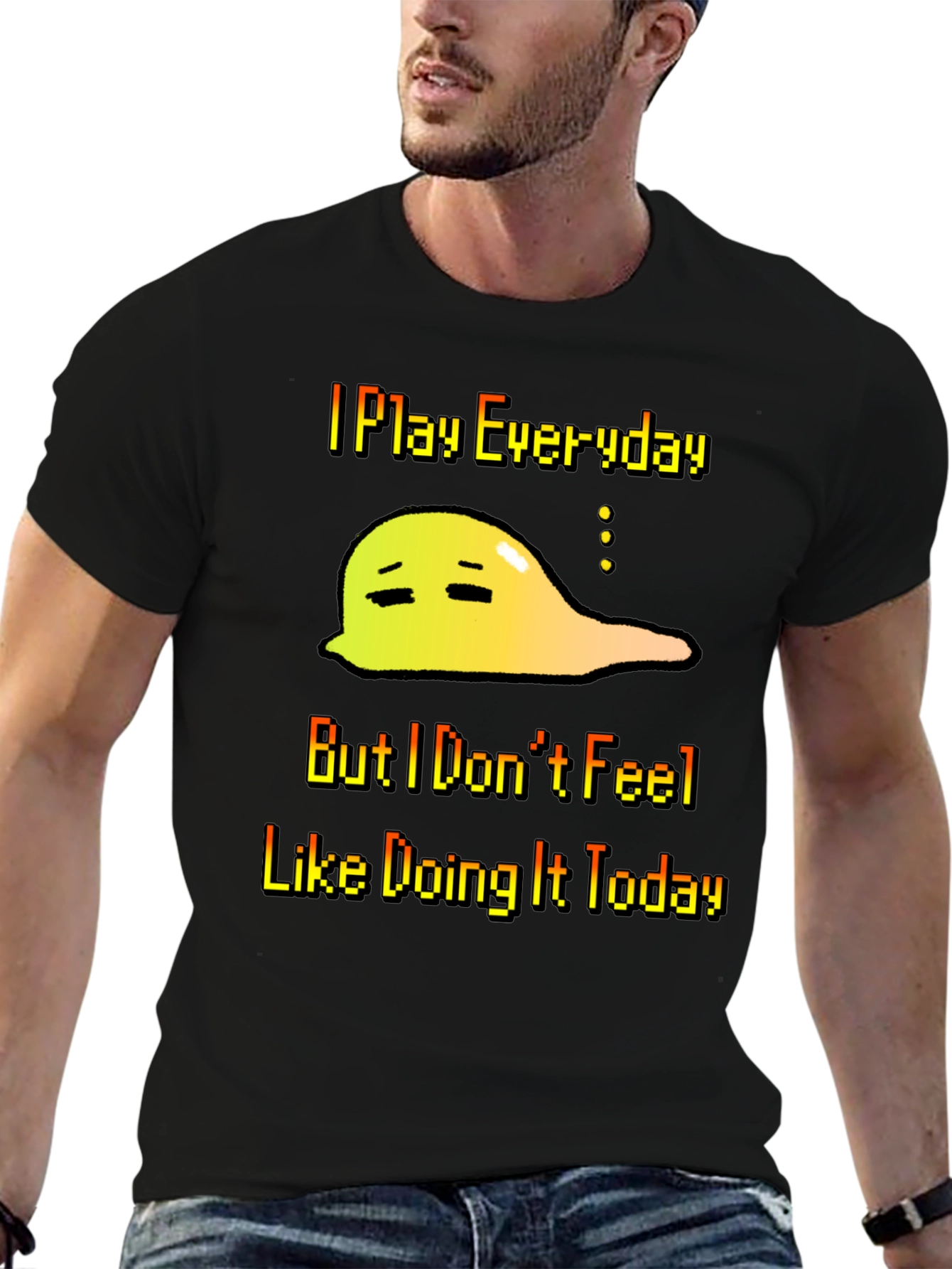 I Play Everyday T-Shirt - Gamers Slouchy Mood