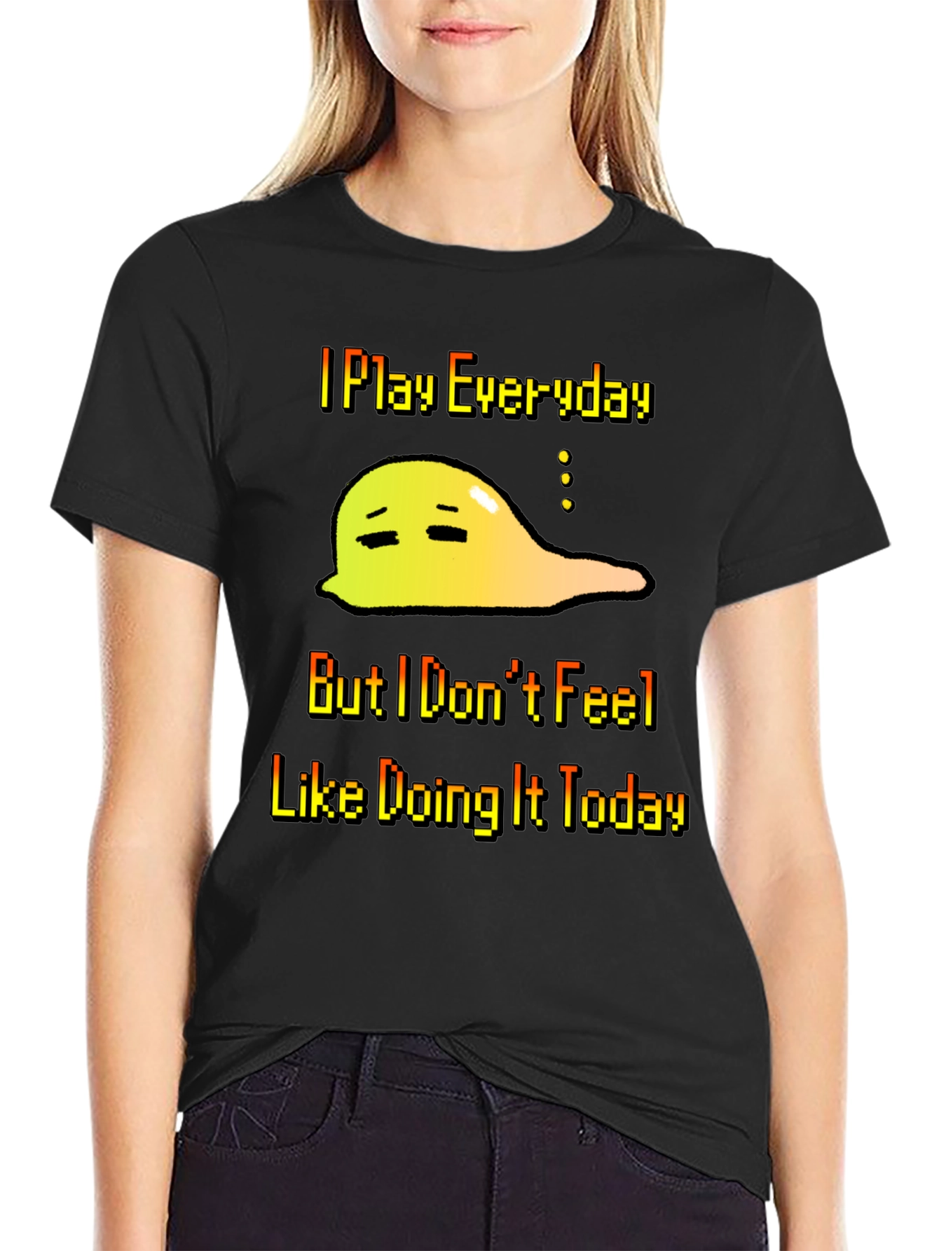 I Play Everyday T-Shirt - Gamers Slouchy Mood