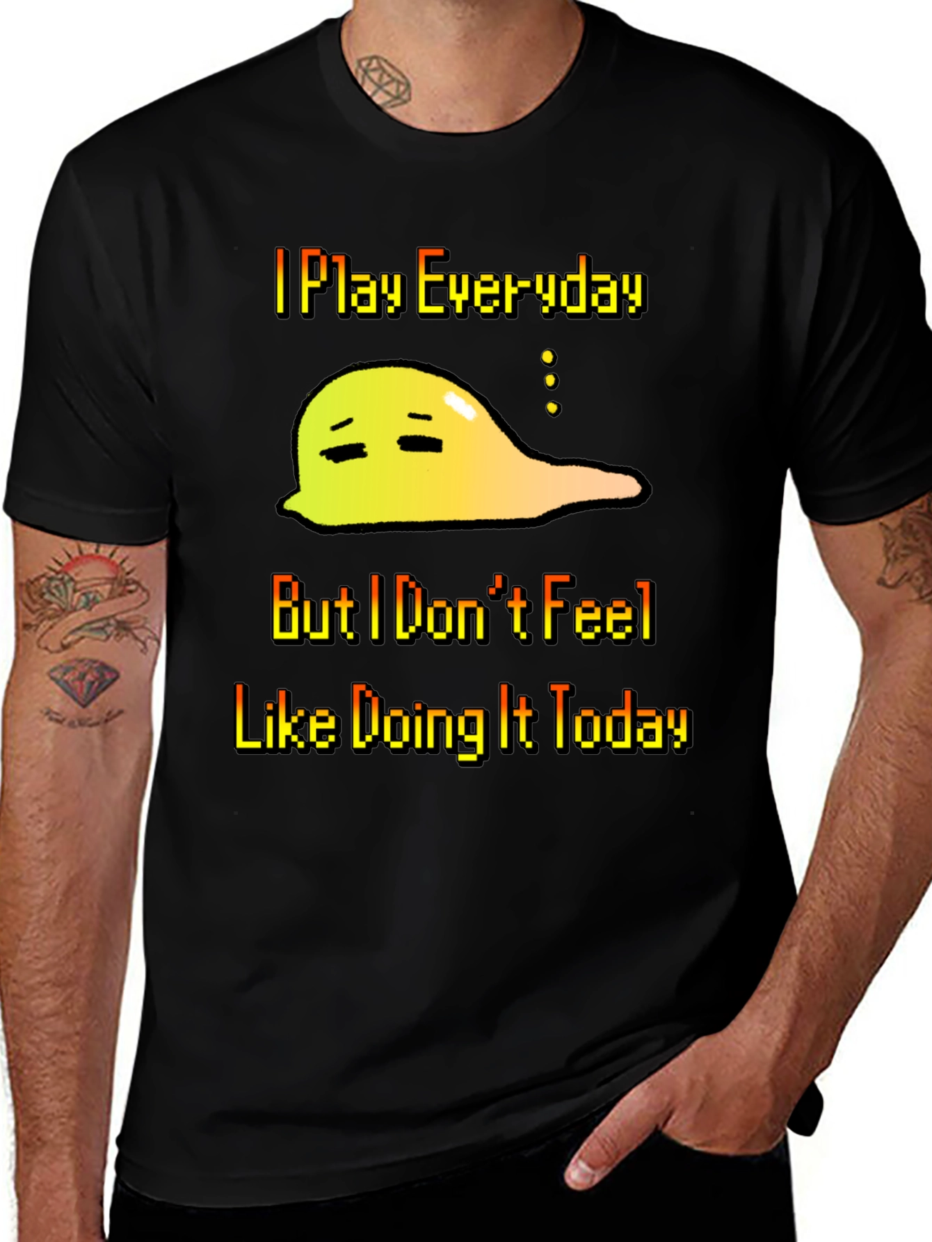 I Play Everyday T-Shirt - Gamers Slouchy Mood