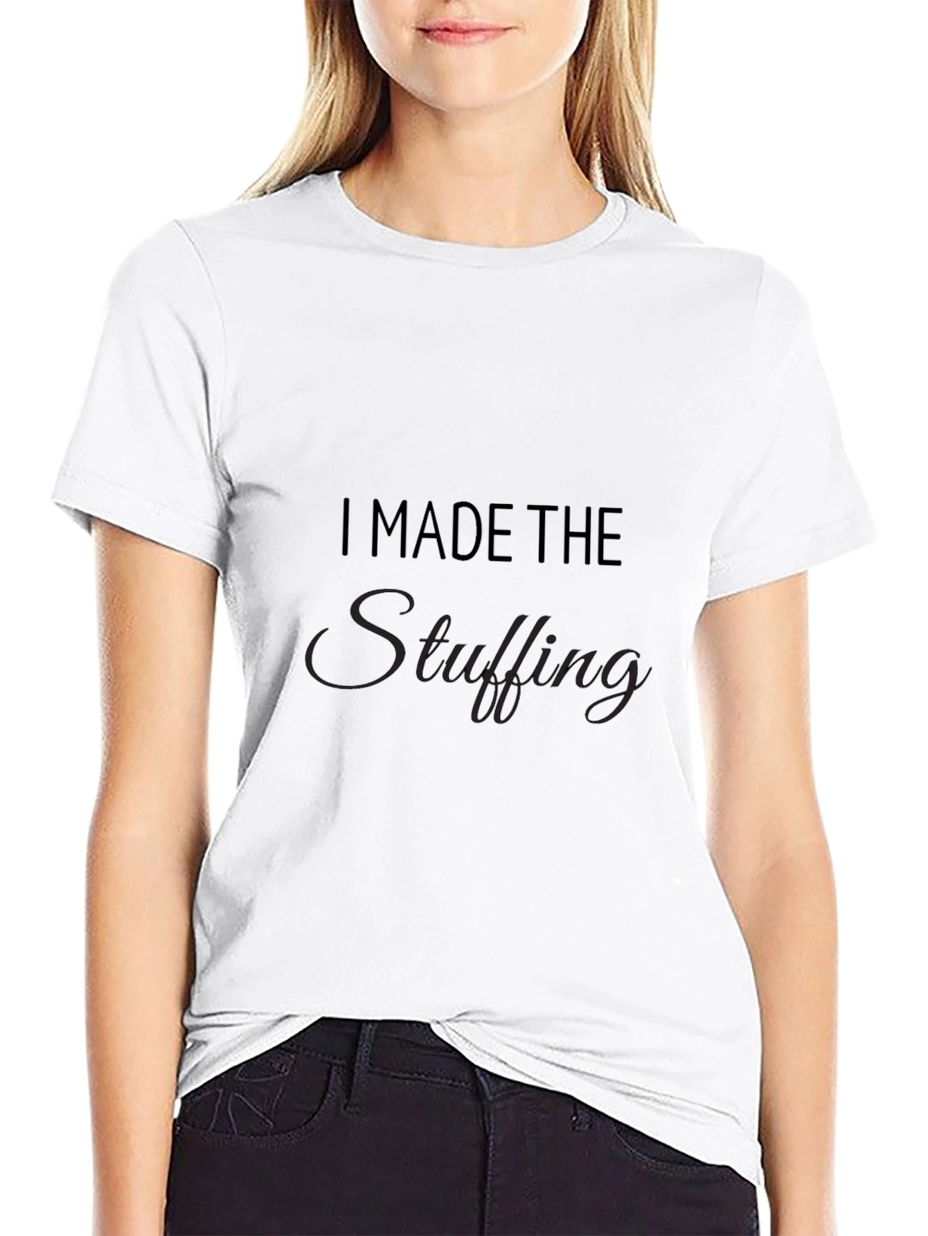I Made The Stuffing Thanksgiving Black T-Shirt