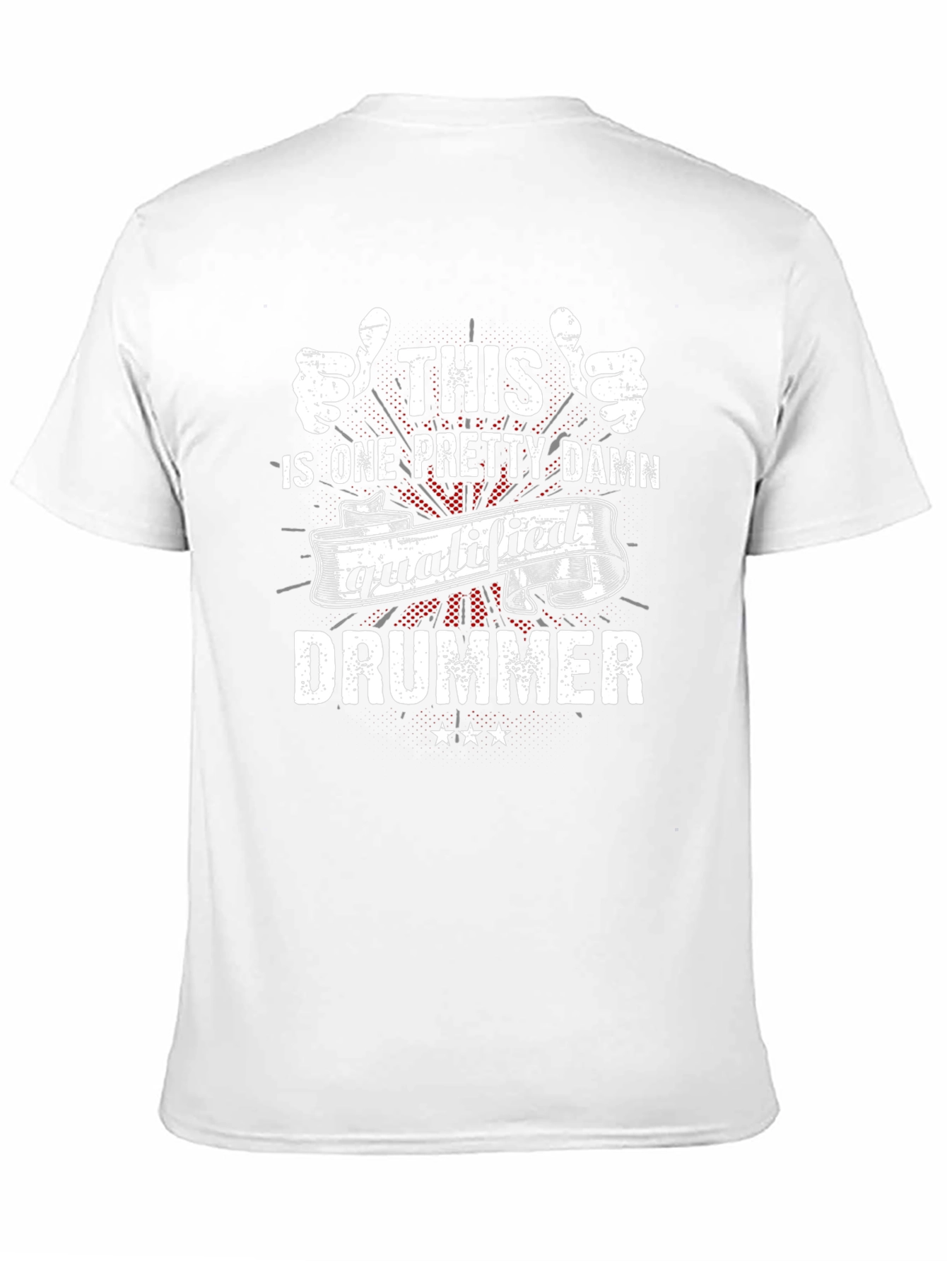 Funny Drummer T-Shirt - This One Pretty Damn Qualified