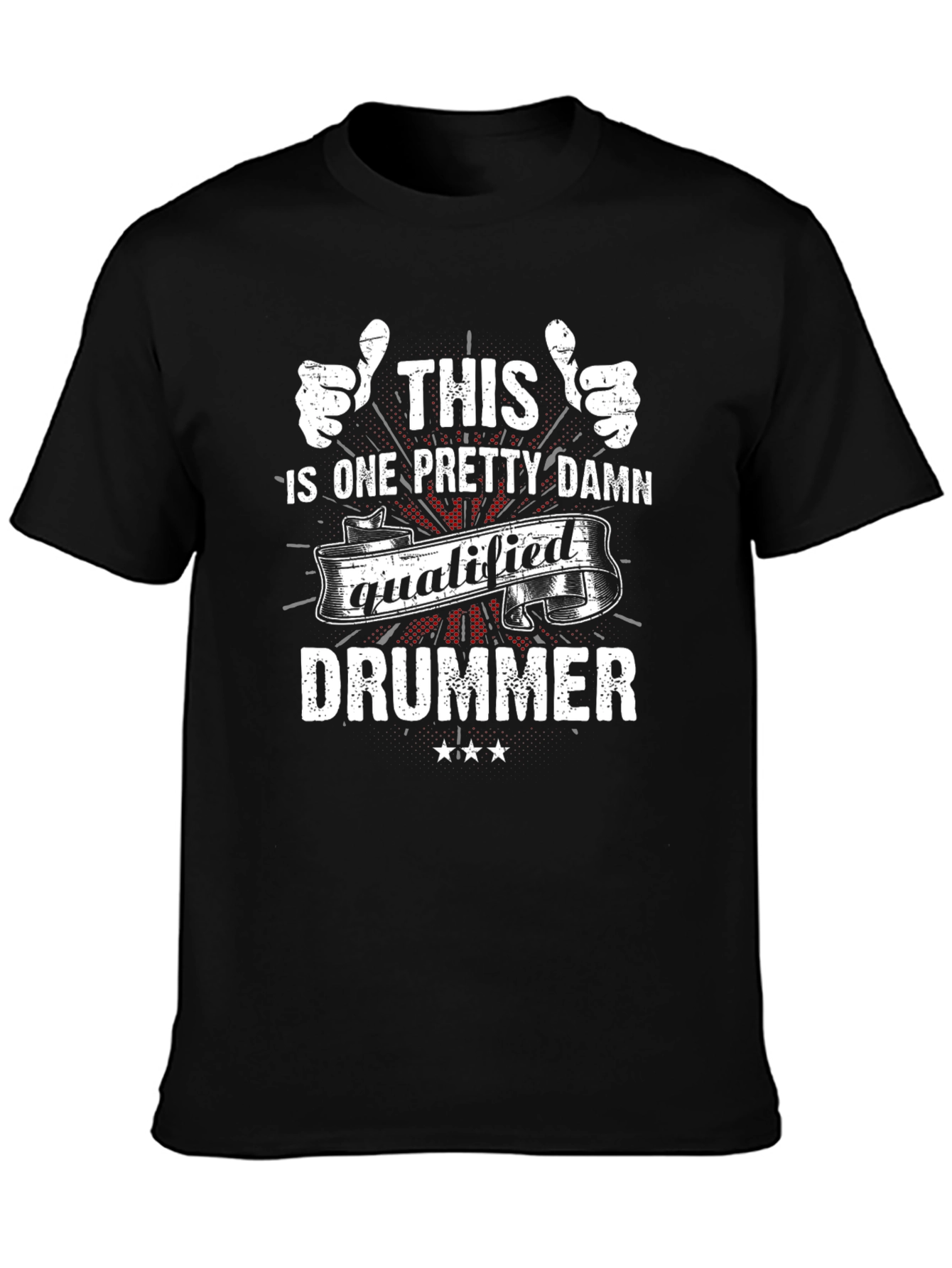 Funny Drummer T-Shirt - This One Pretty Damn Qualified