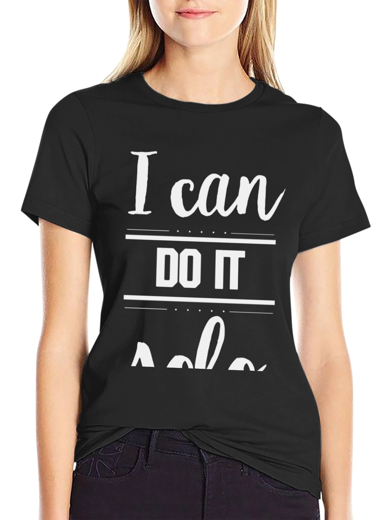 I Can Do It Alone Graphic T-Shirt