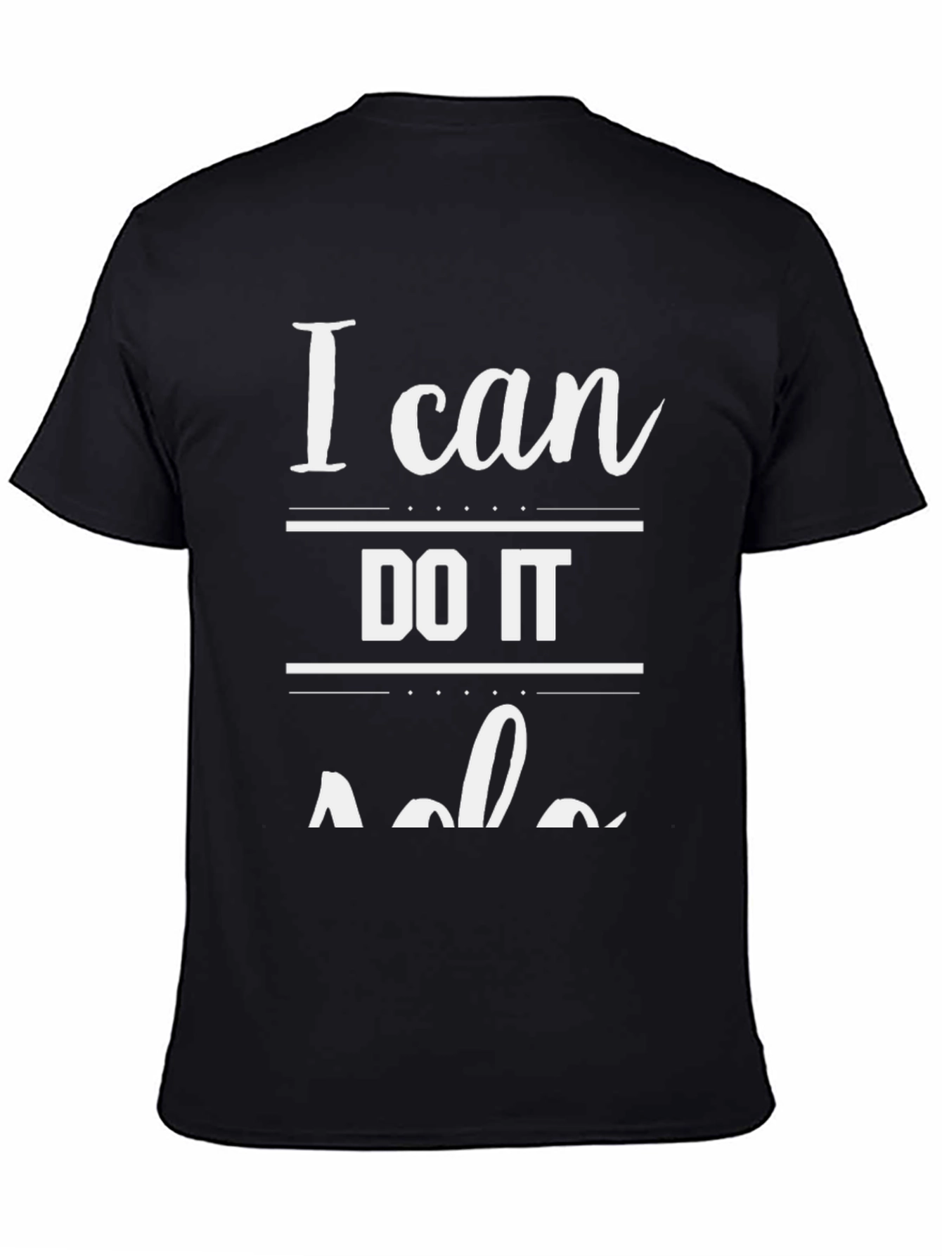 I Can Do It Alone Graphic T-Shirt