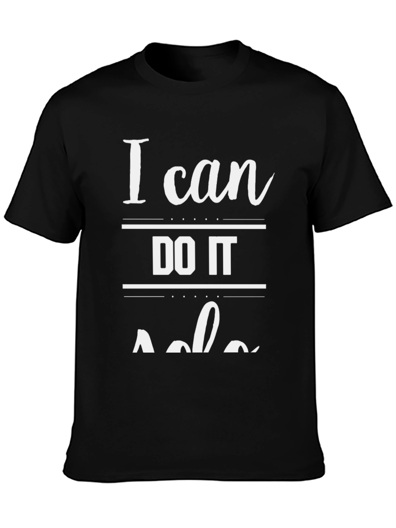 I Can Do It Alone Graphic T-Shirt
