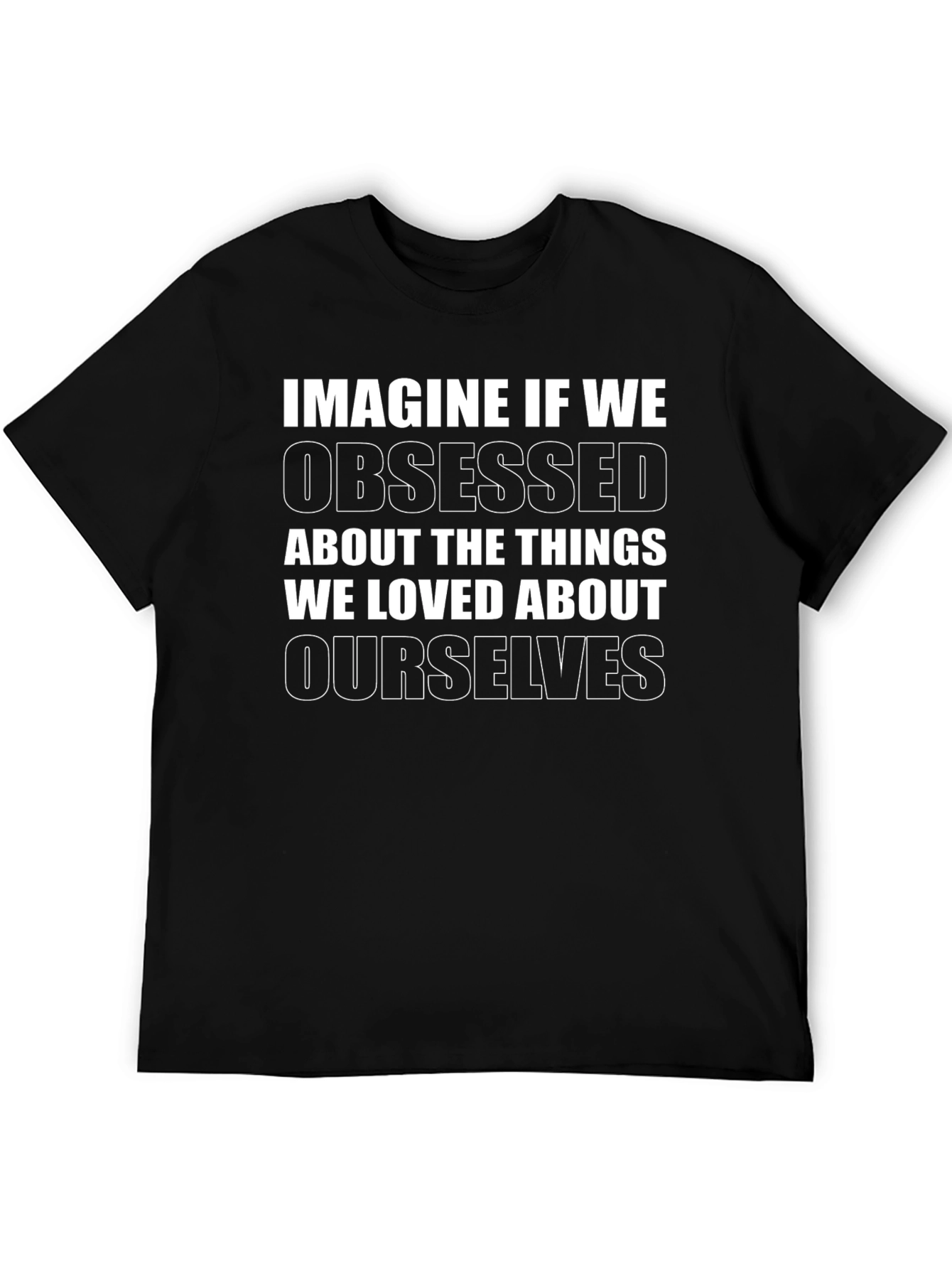 Imagine If We Obsessed Black T-Shirt