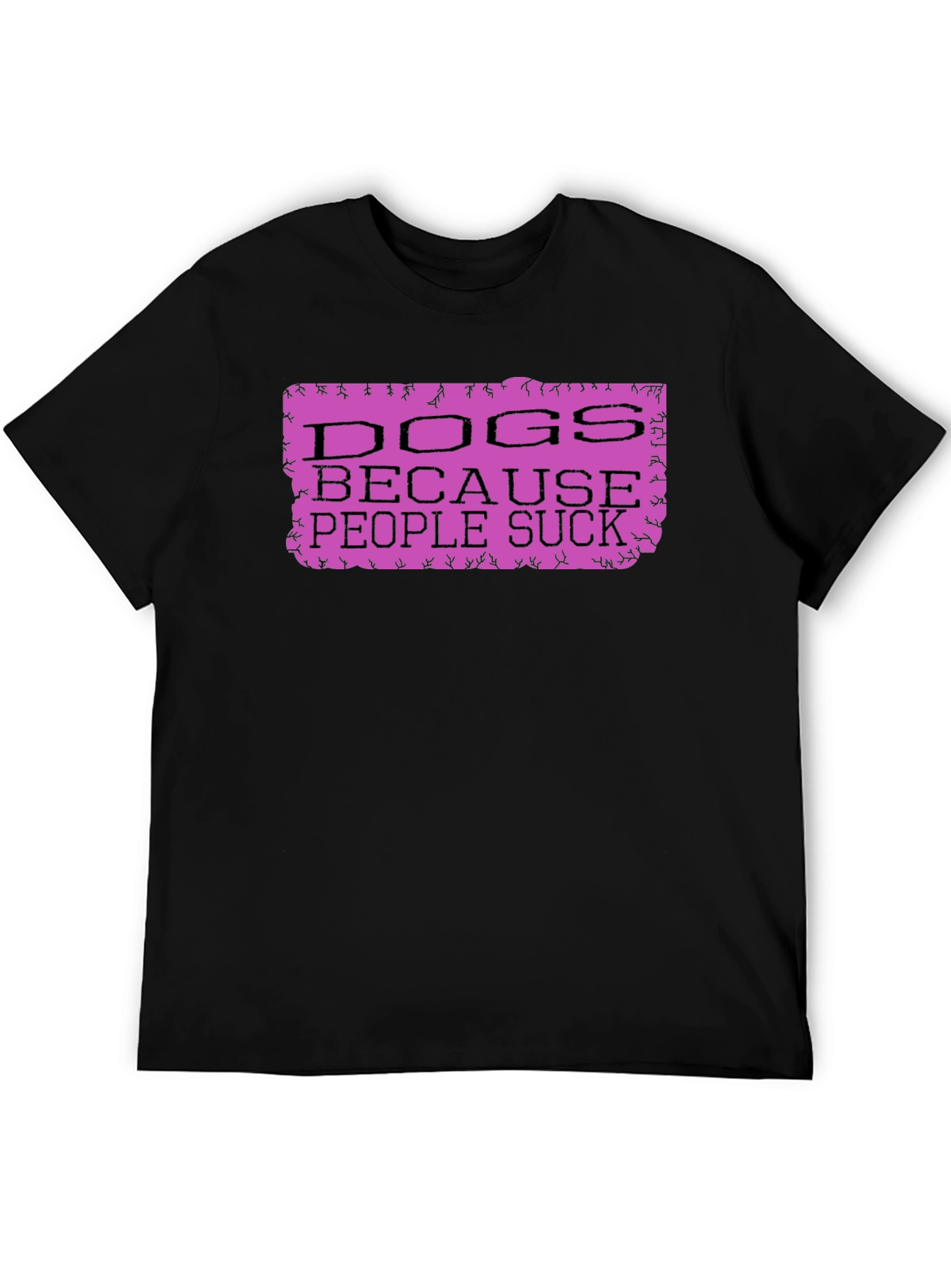 Dogs Because People Suck Graphic Tee