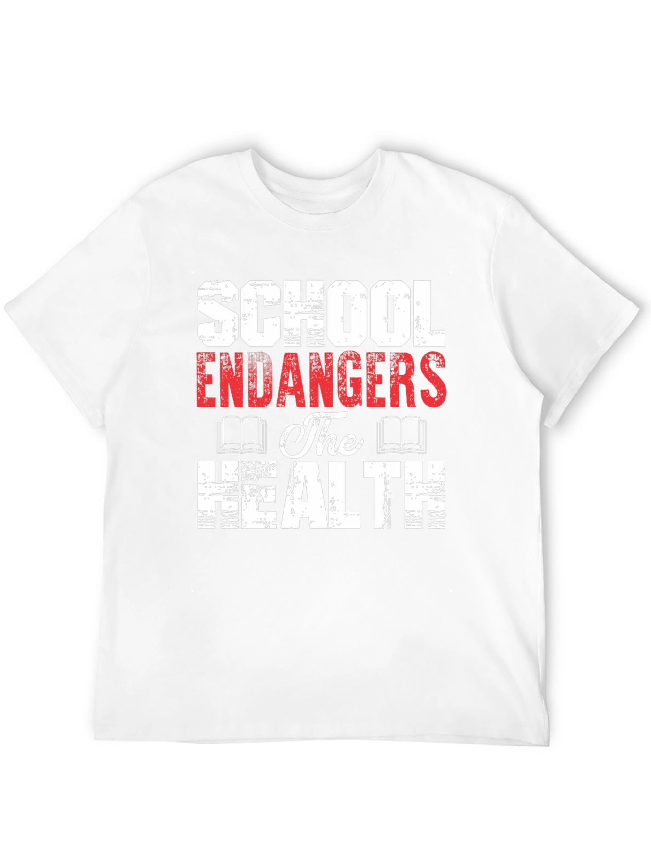 School Endangers The Health Graphic Tee