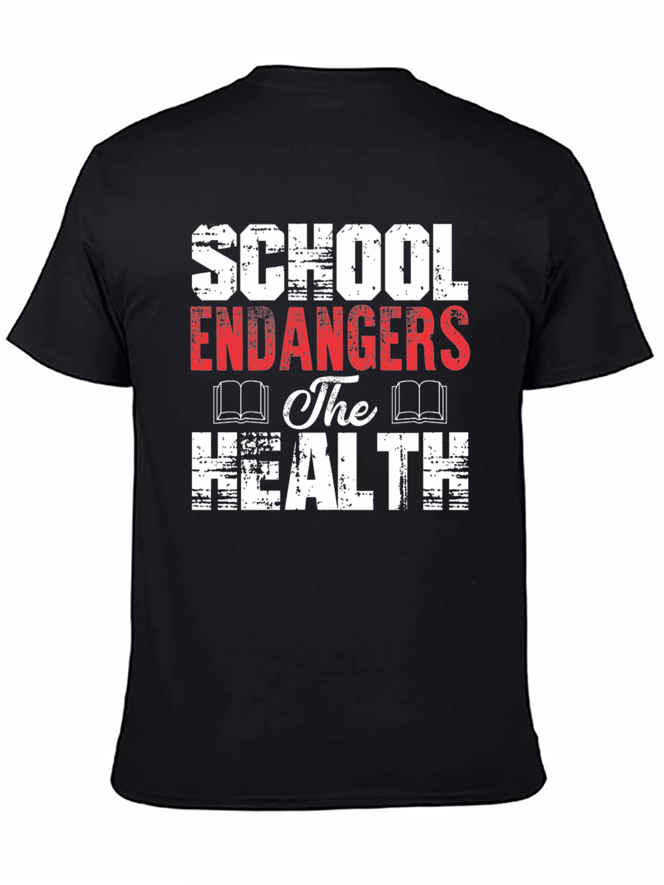 School Endangers The Health Graphic Tee