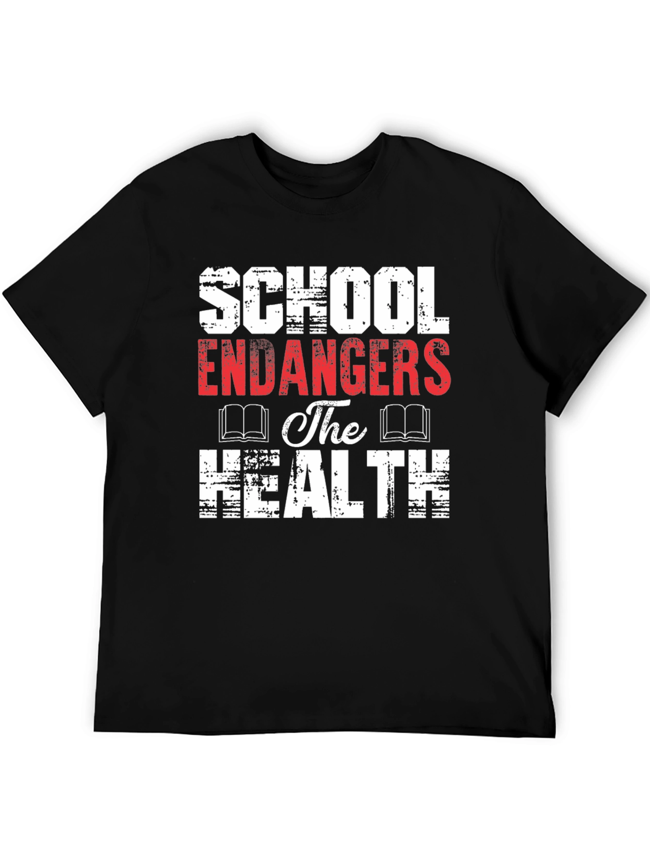 School Endangers The Health Graphic Tee