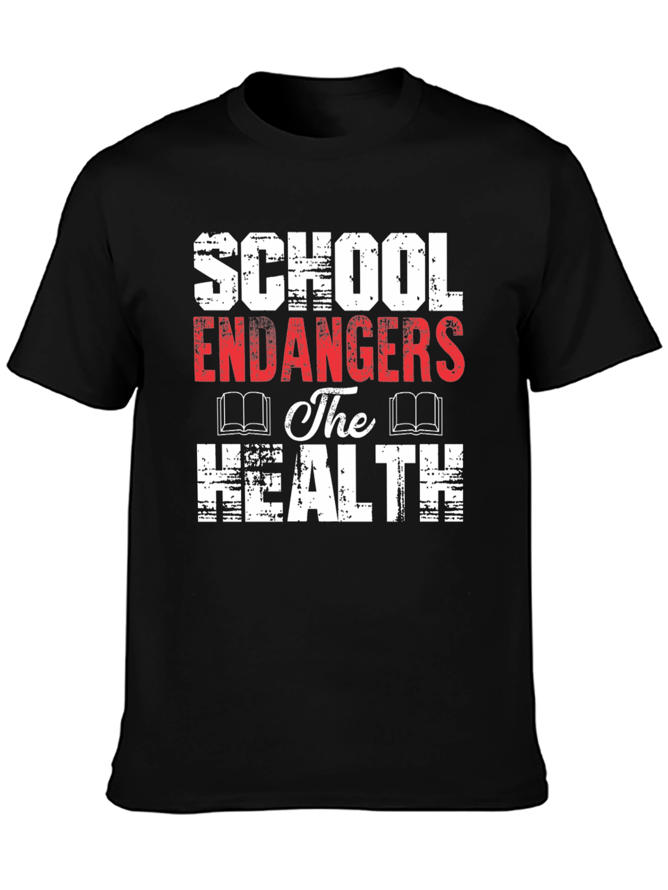 School Endangers The Health Graphic Tee