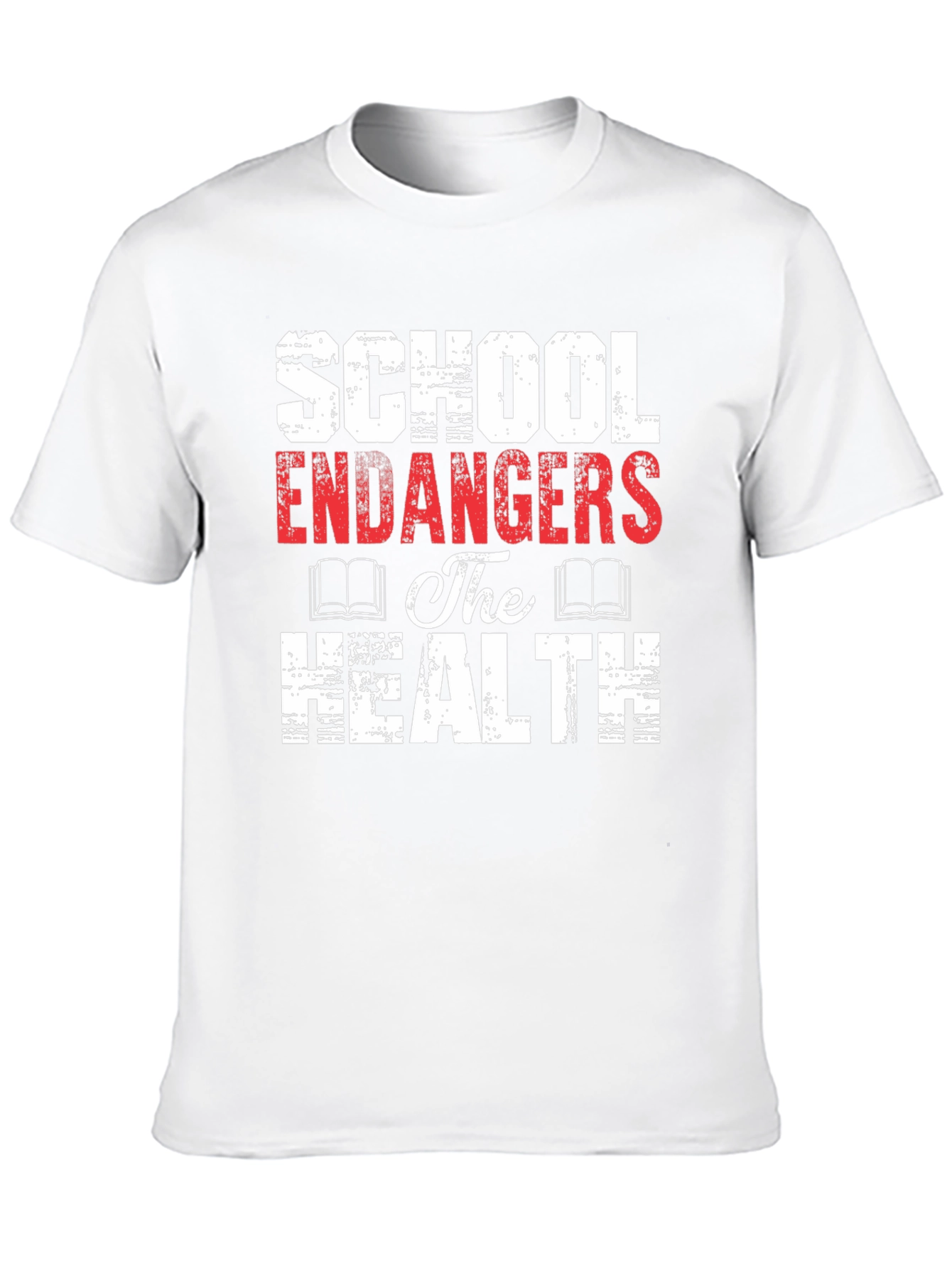 School Endangers The Health Graphic Tee