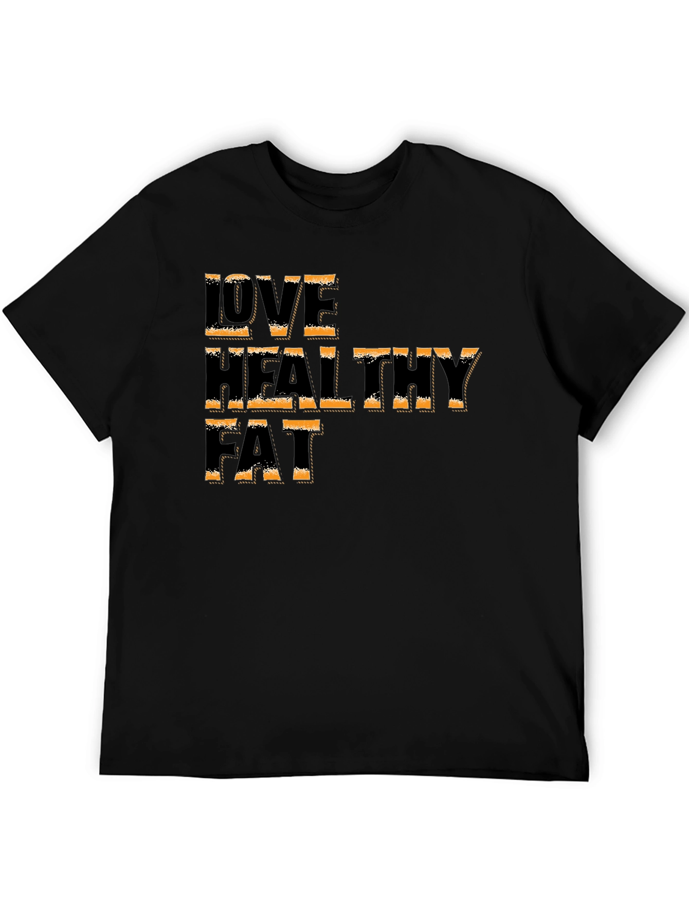 Love Healthy Fat T-Shirt Black Graphic Tee